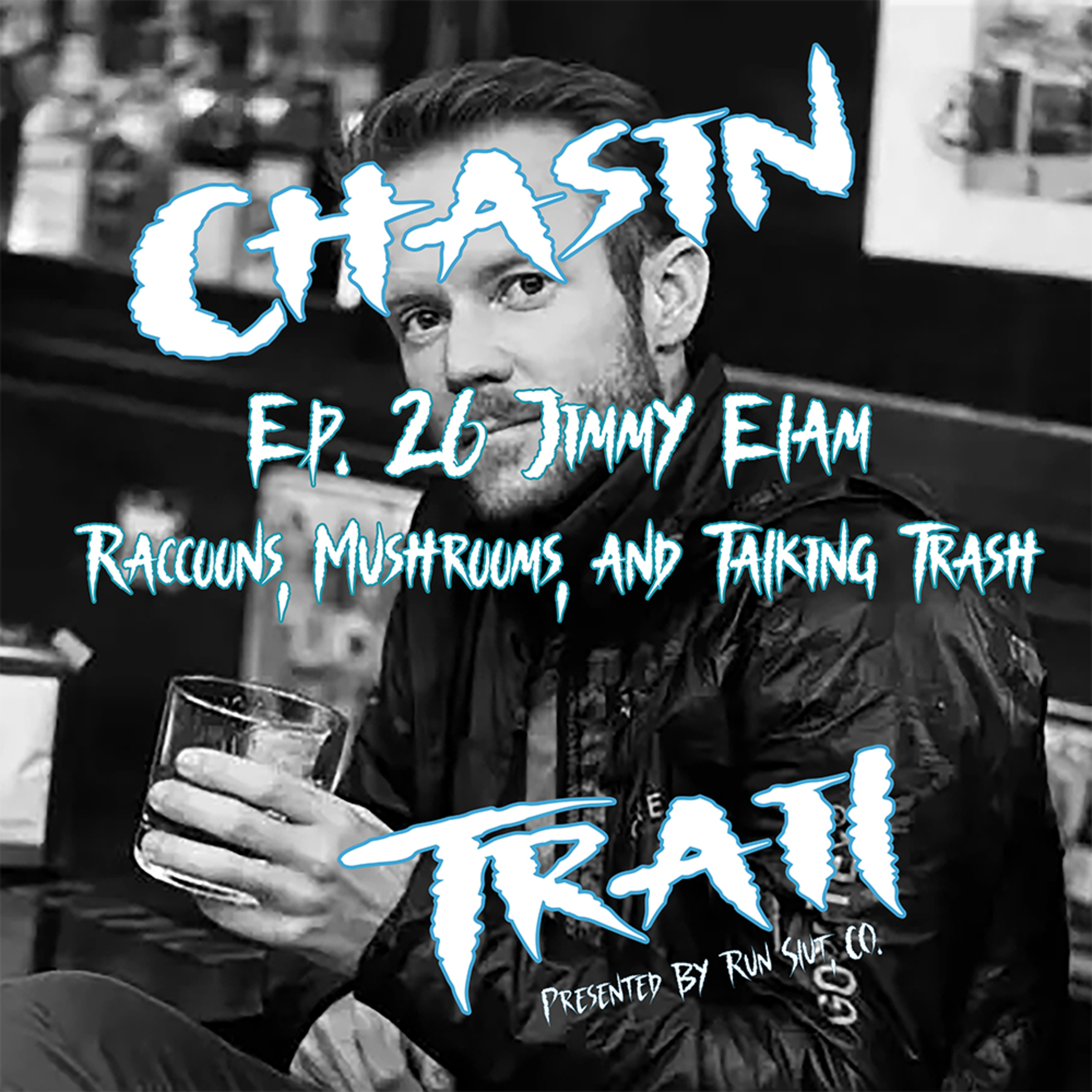 Jimmy Elam- Raccoons, Mushrooms, and Talking Trash- Ep. 26