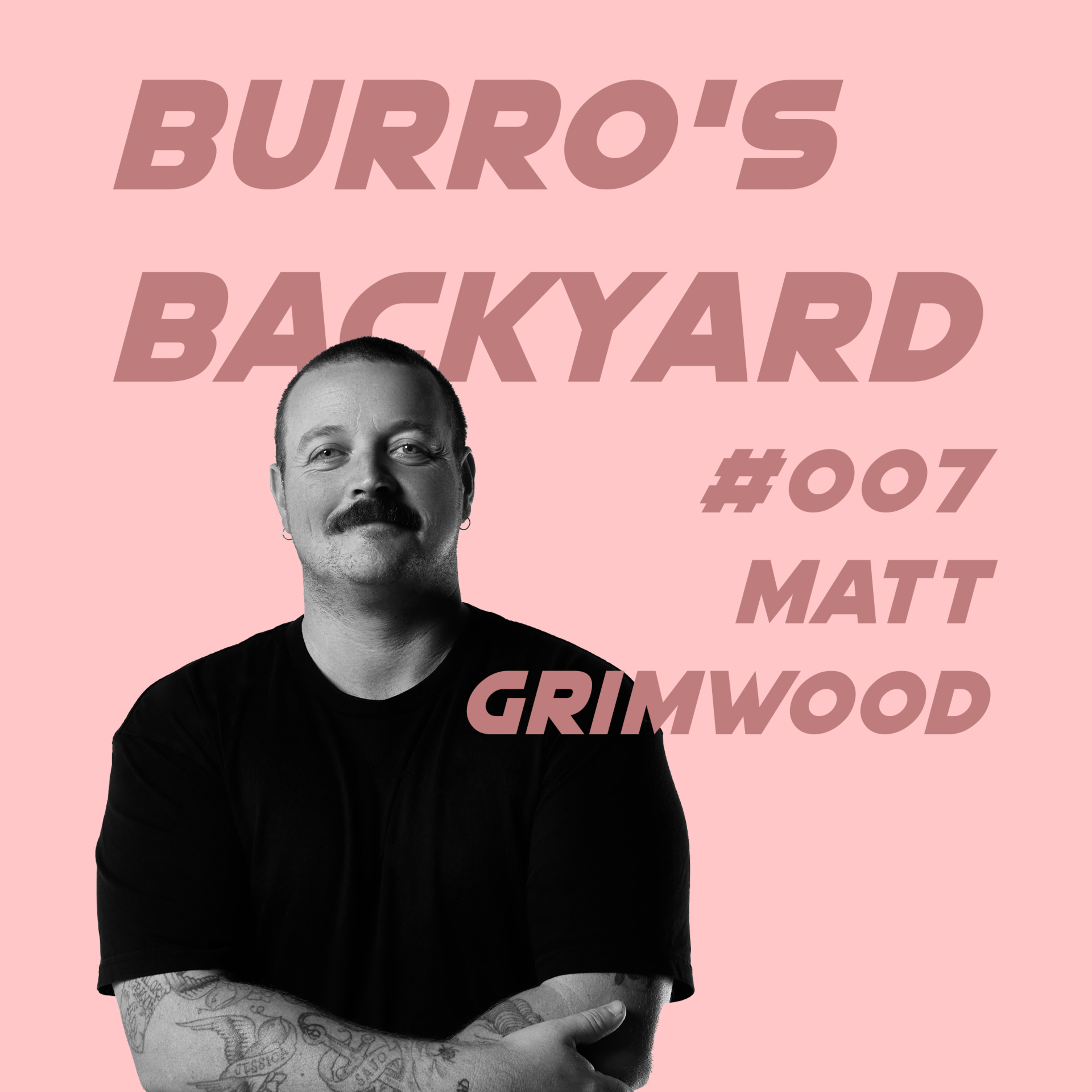 #007 – Matt Grimwood