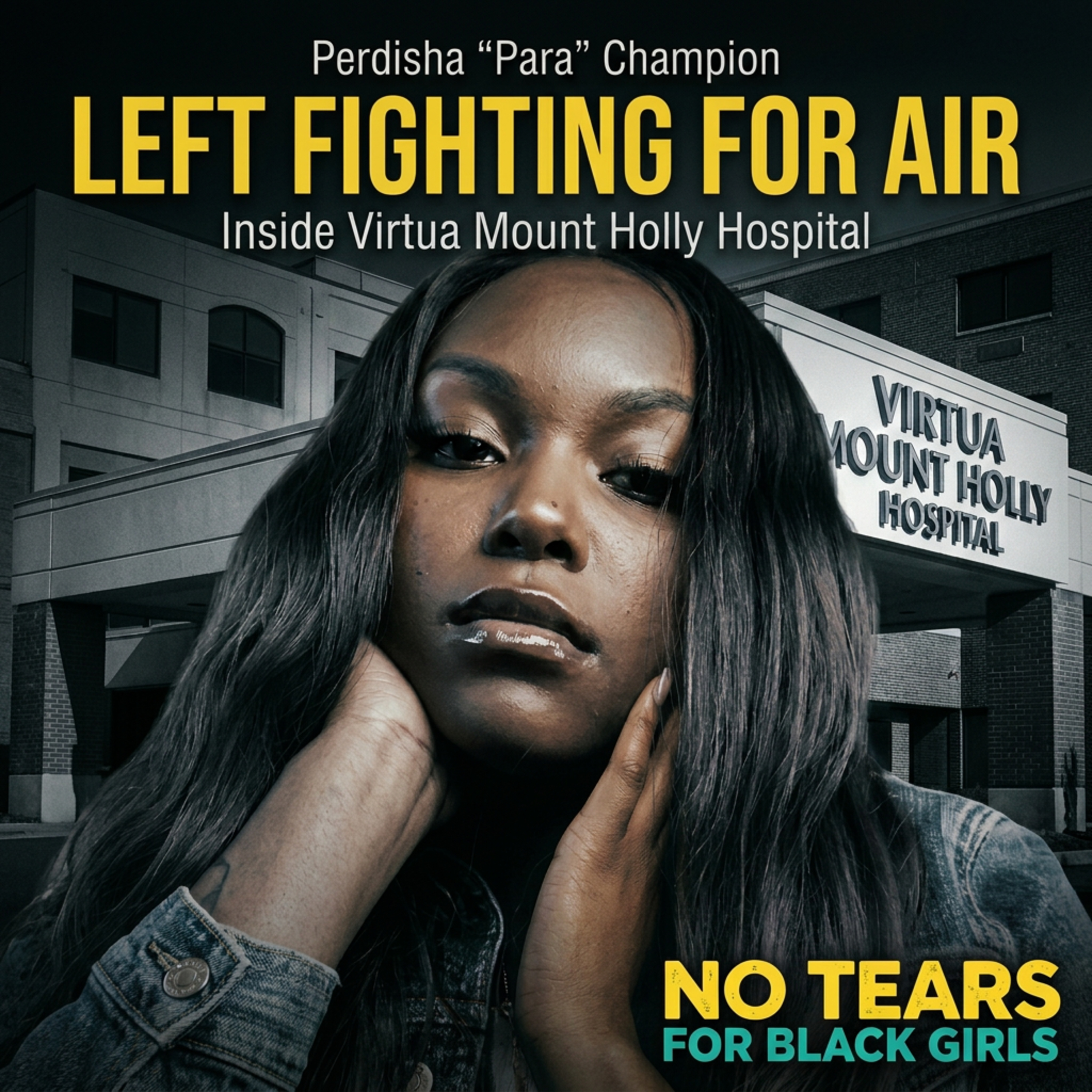 Left Fighting for Air at Virtua Mount Holly Hospital: Perdisha “Para” Champion