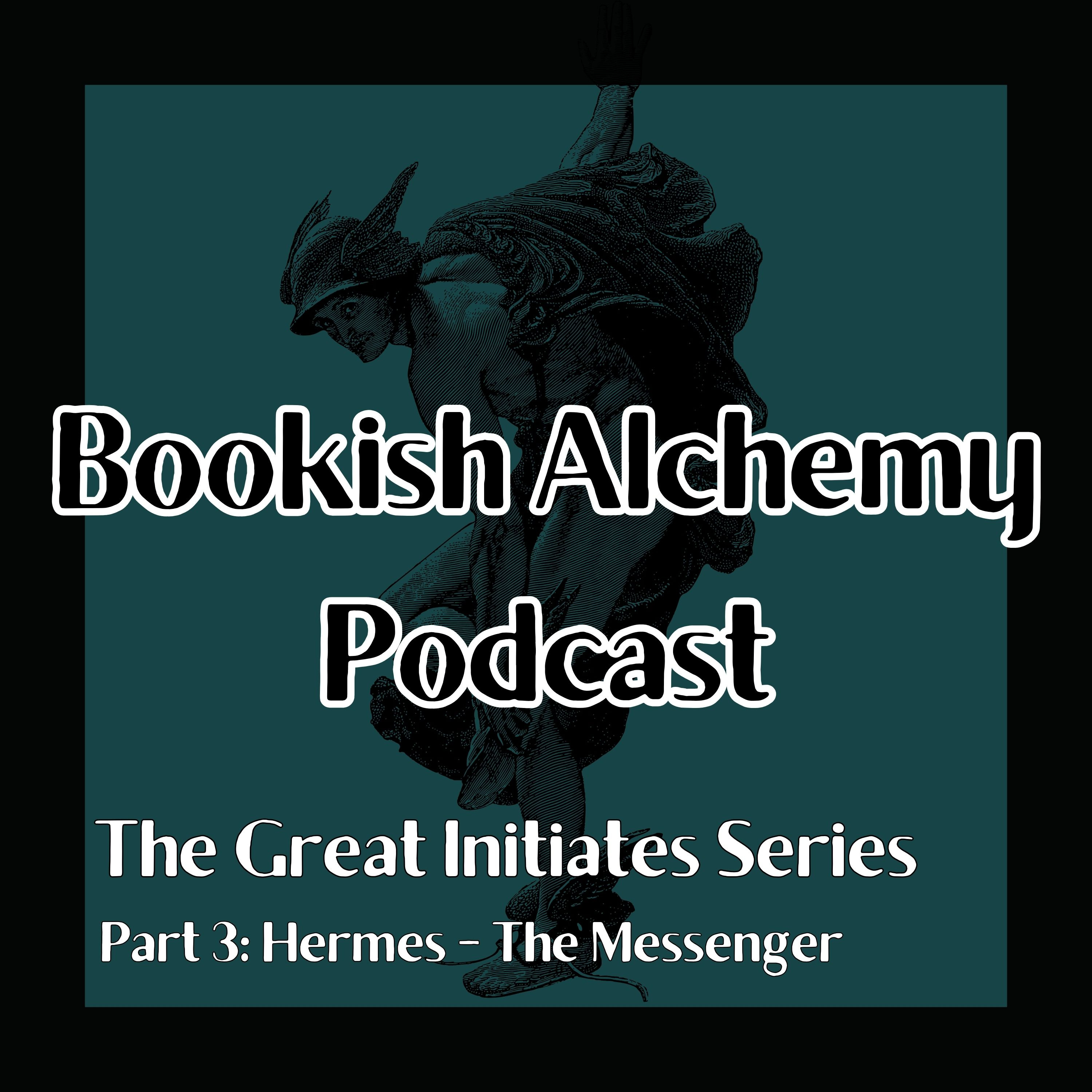 The Great Initiates Series Part 3: Hermes - The Messenger episode artwork