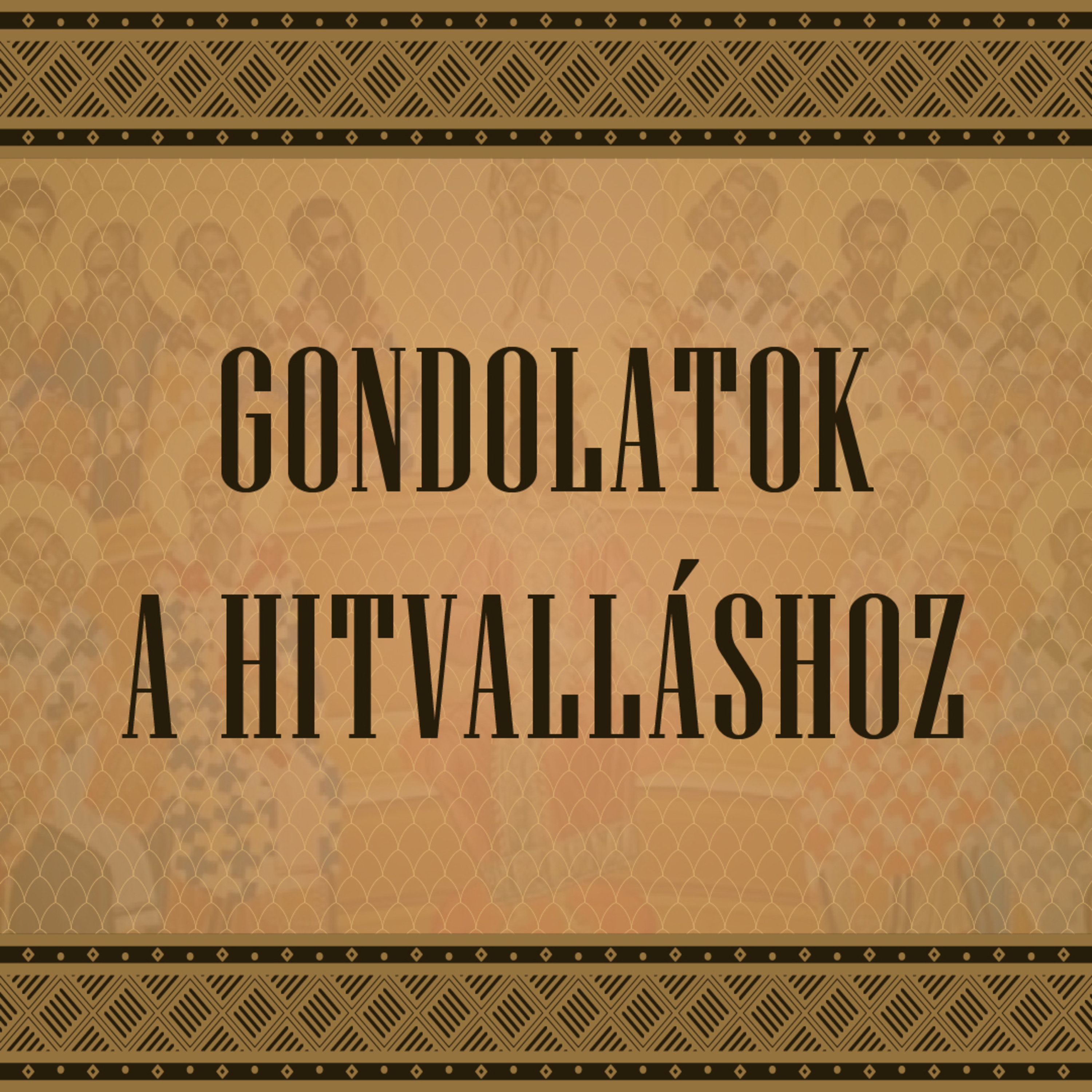 Gondolatok a hitvalláshoz – 7. rész episode artwork