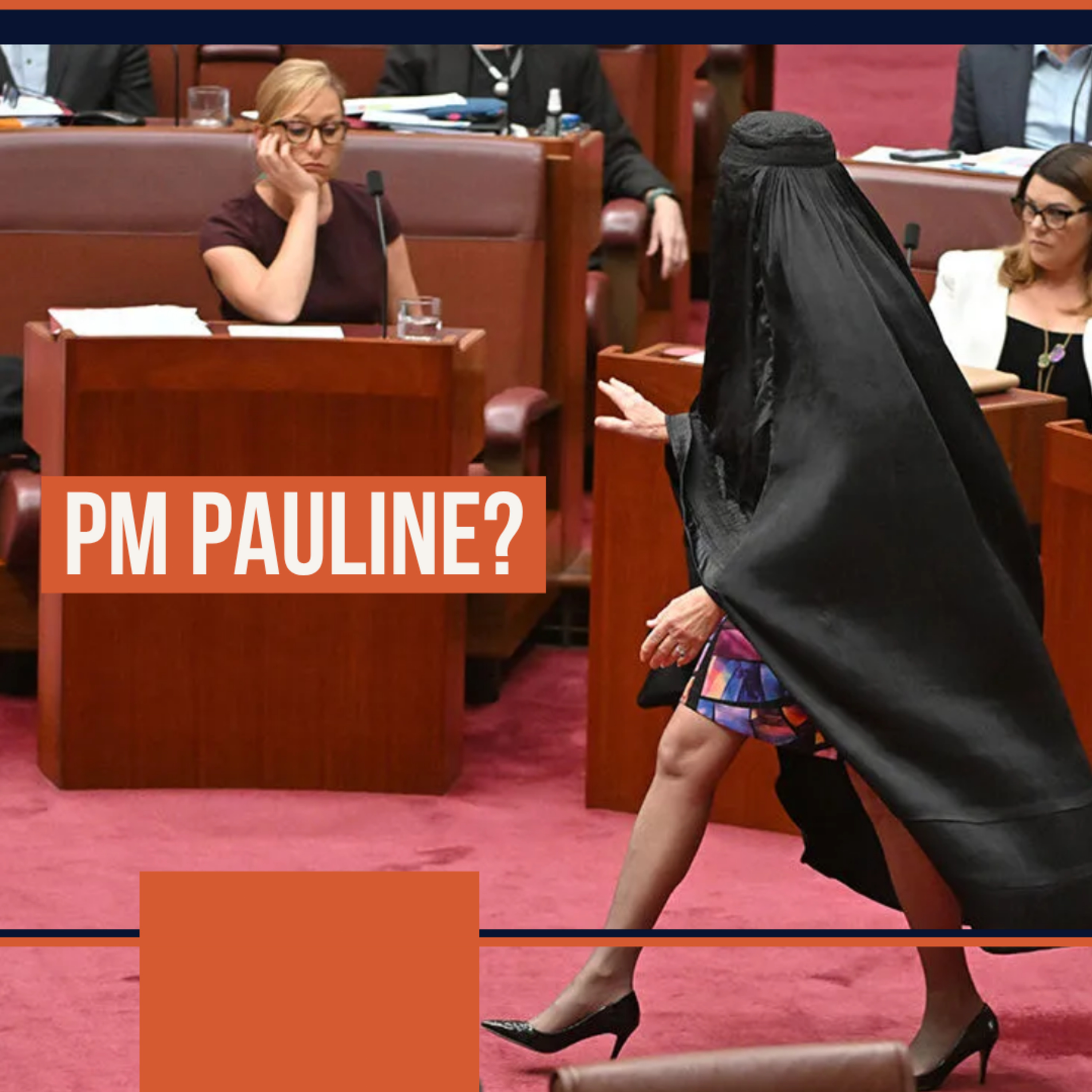 47 – Prime Minister Hanson?
