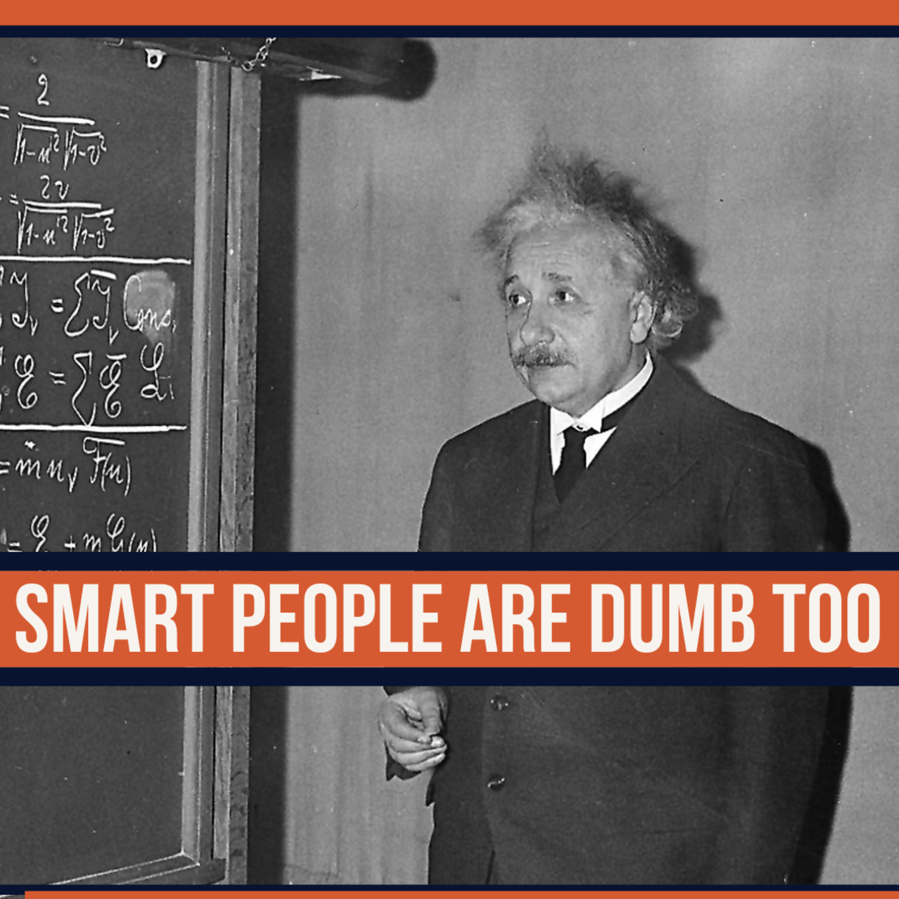50 - Smart People Are Dumb Too episode artwork