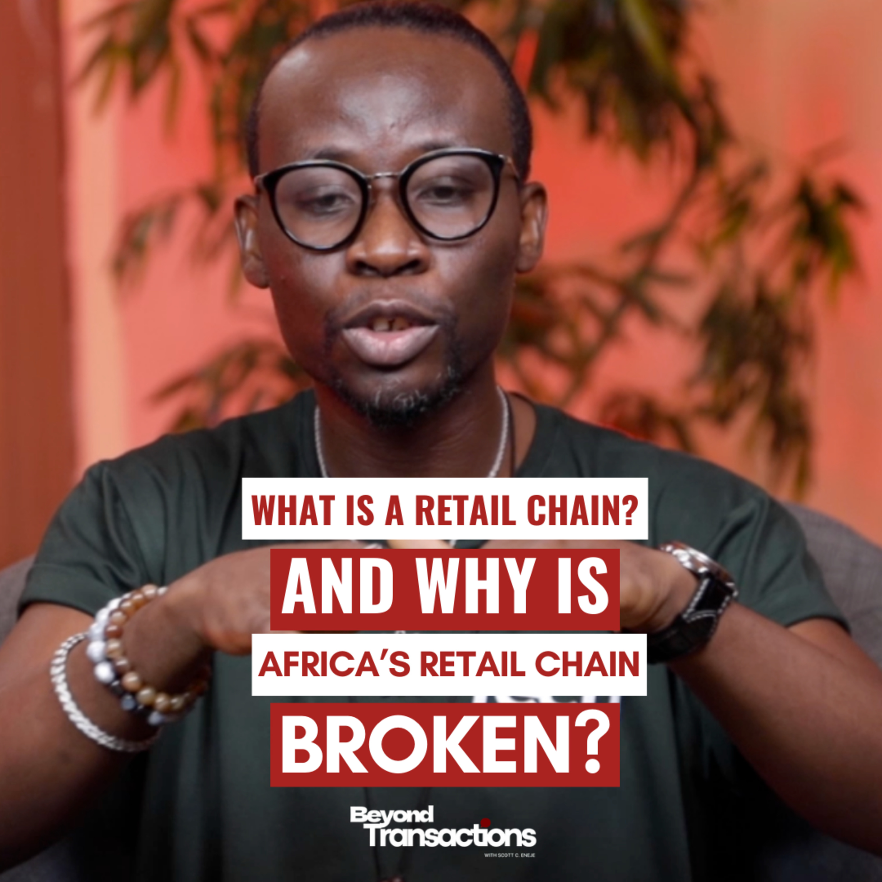 What is The Retail Chain and Why is Africa’s Retail Chain Broken? – Scott C Eneje