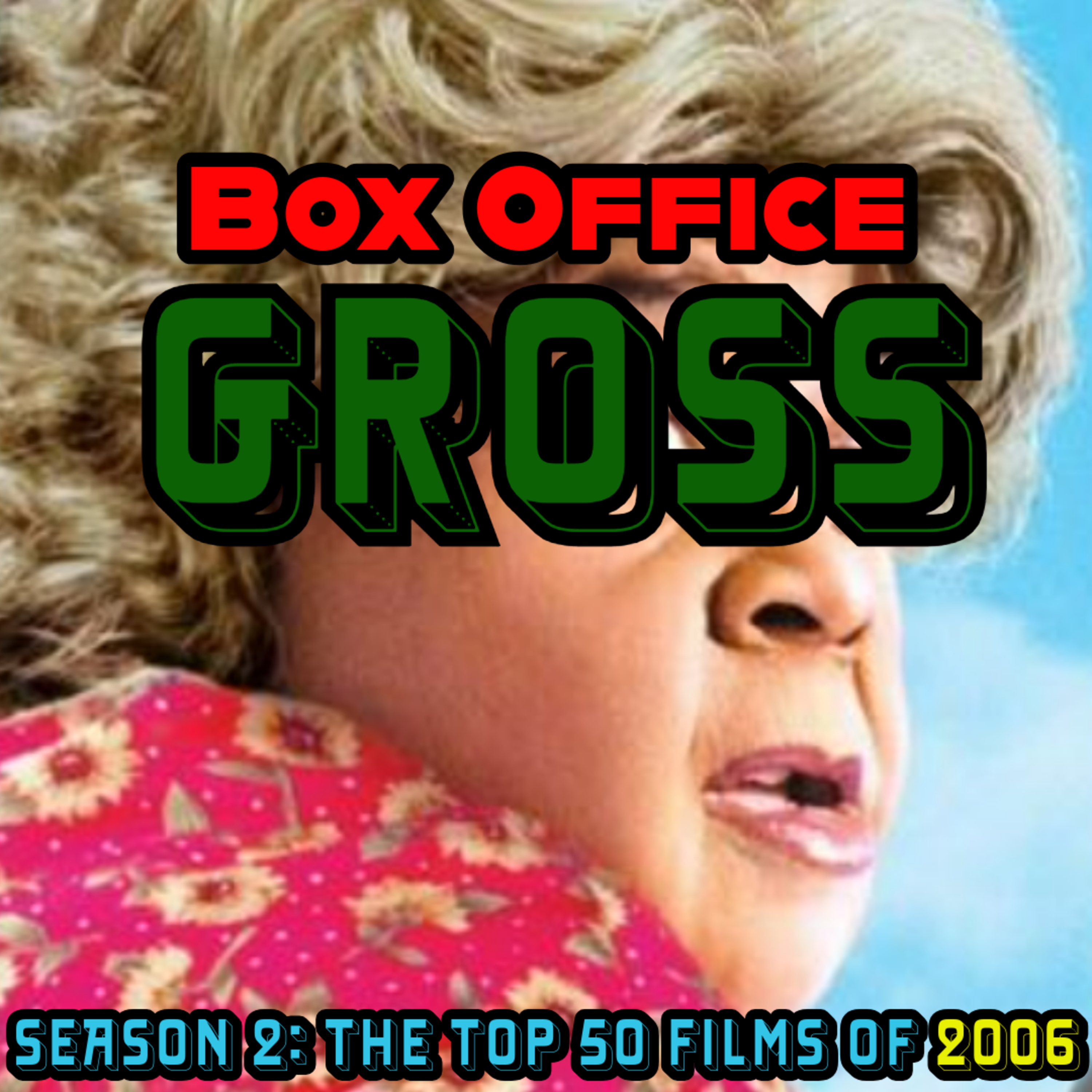Box Office GROSS: The Top 50 Hit Films of 2006
