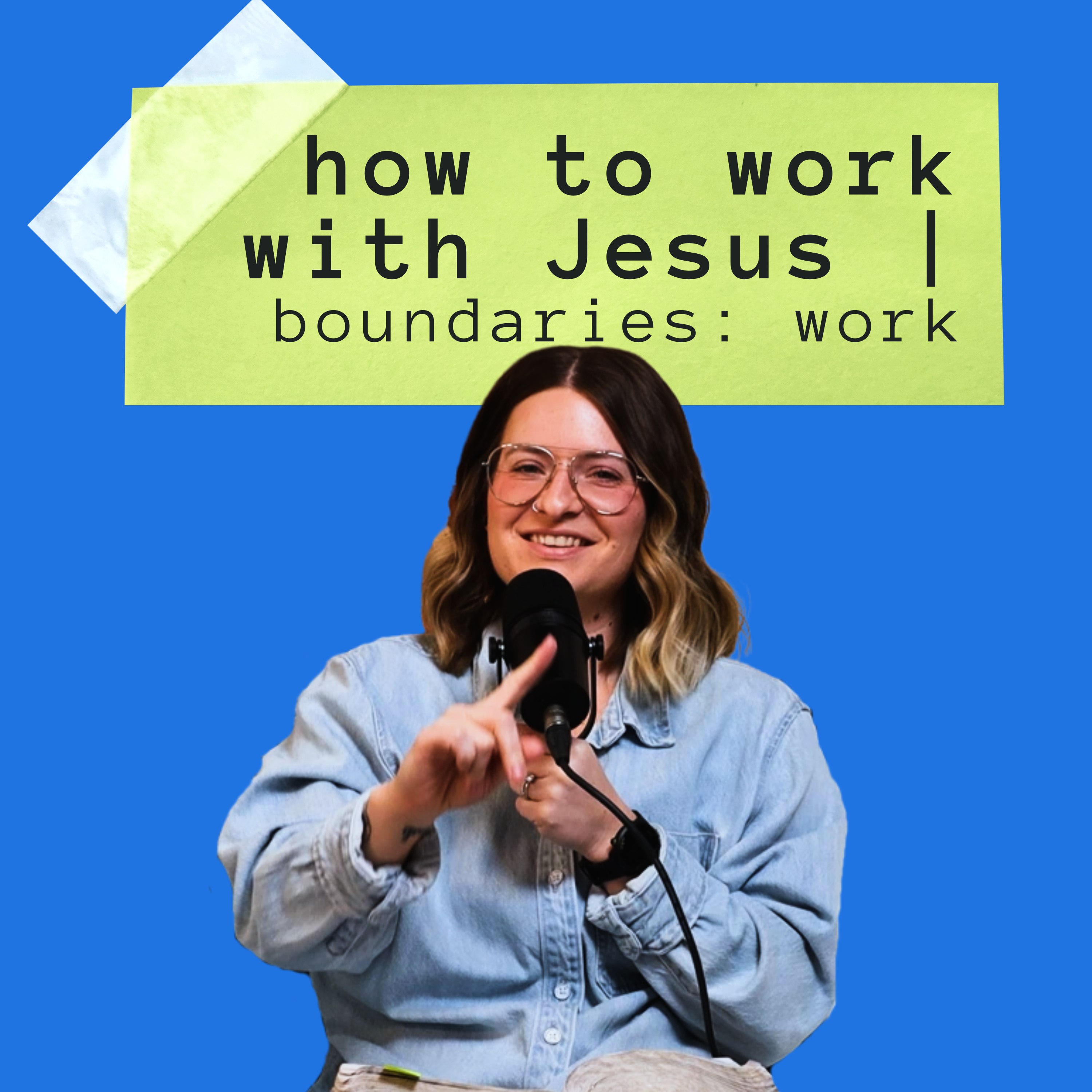 How to Work with Jesus | Boundaries: Work episode artwork
