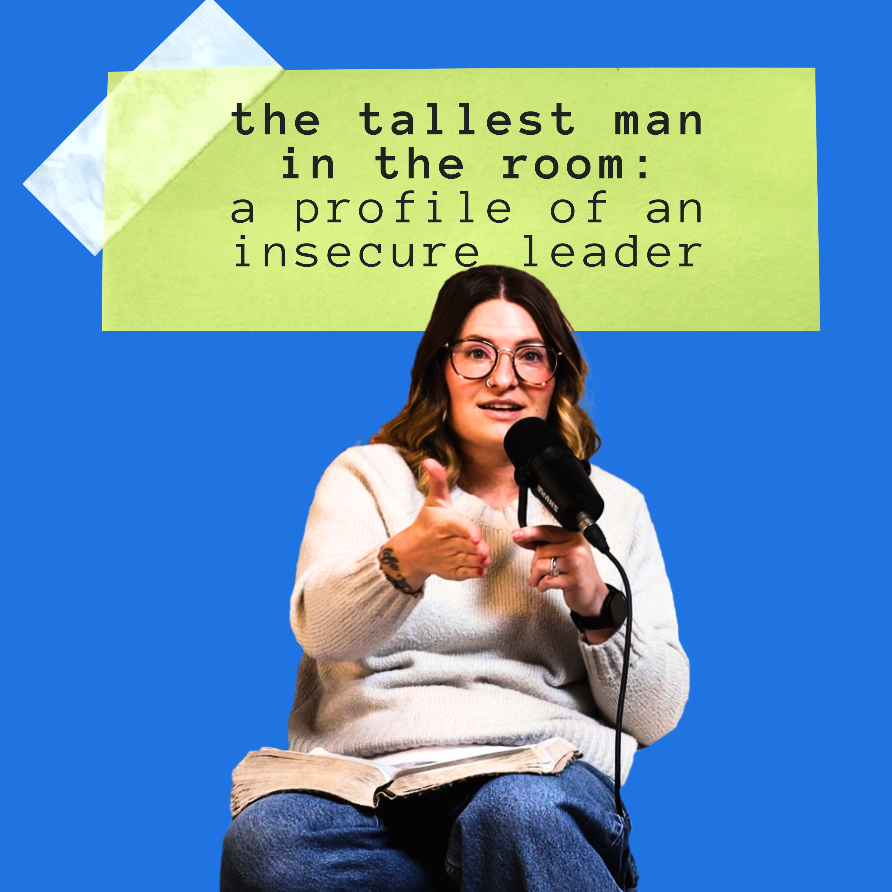 The Tallest Man in the Room: A Profile of an Insecure Leader episode artwork