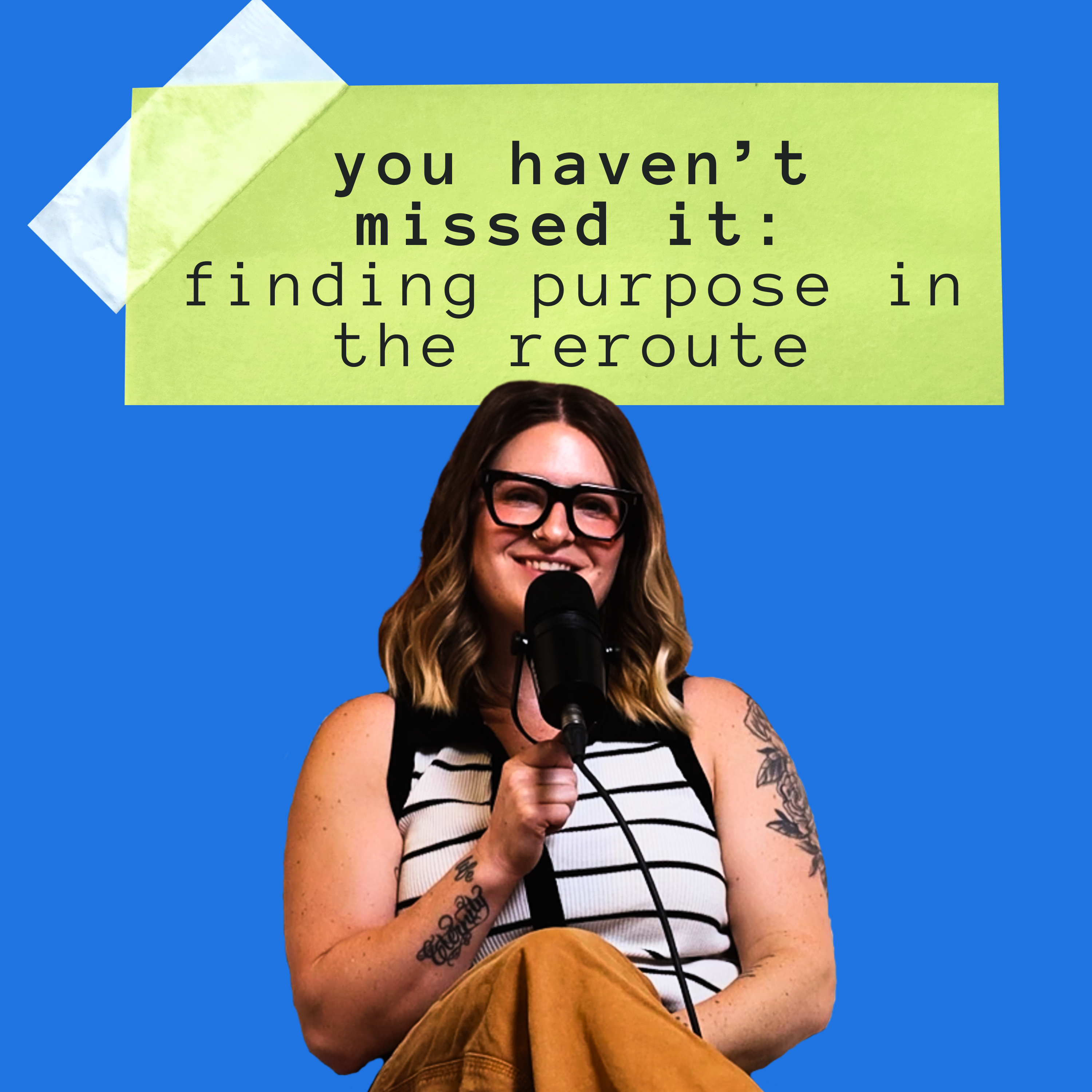 You Haven’t Missed It: Finding Purpose in the Reroute episode artwork