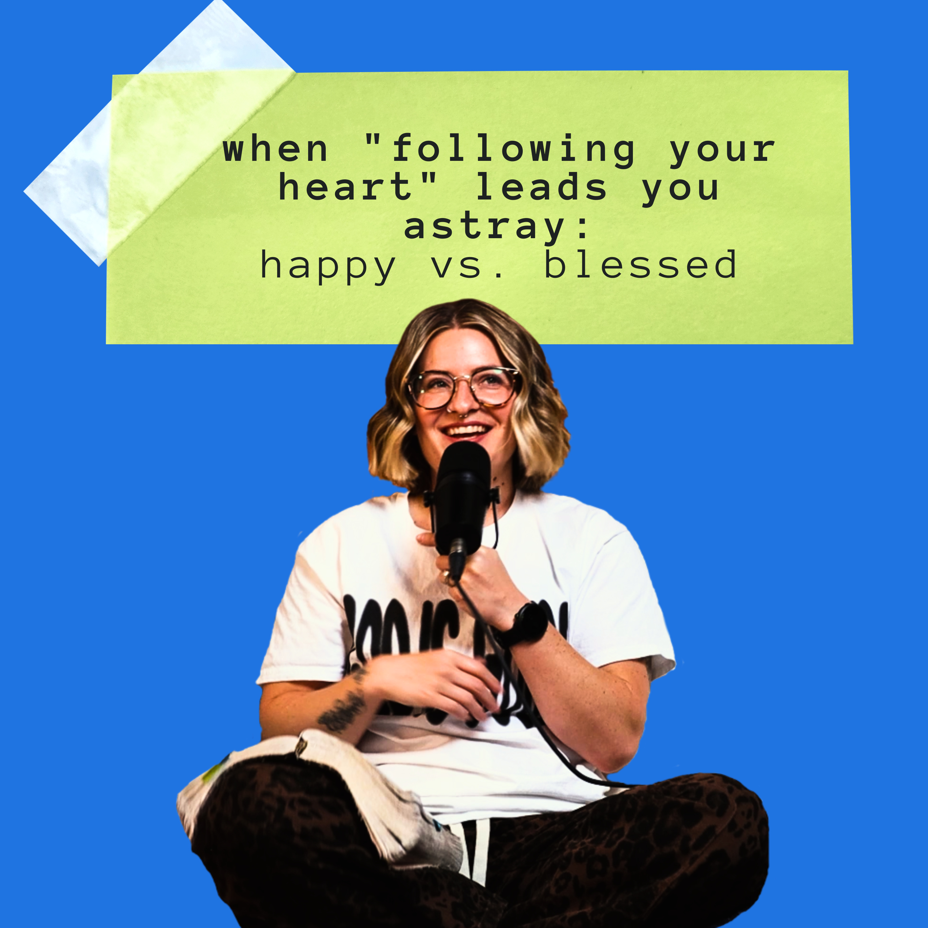 When "Following Your Heart" Leads You Astray: Happy vs. Blessed episode artwork