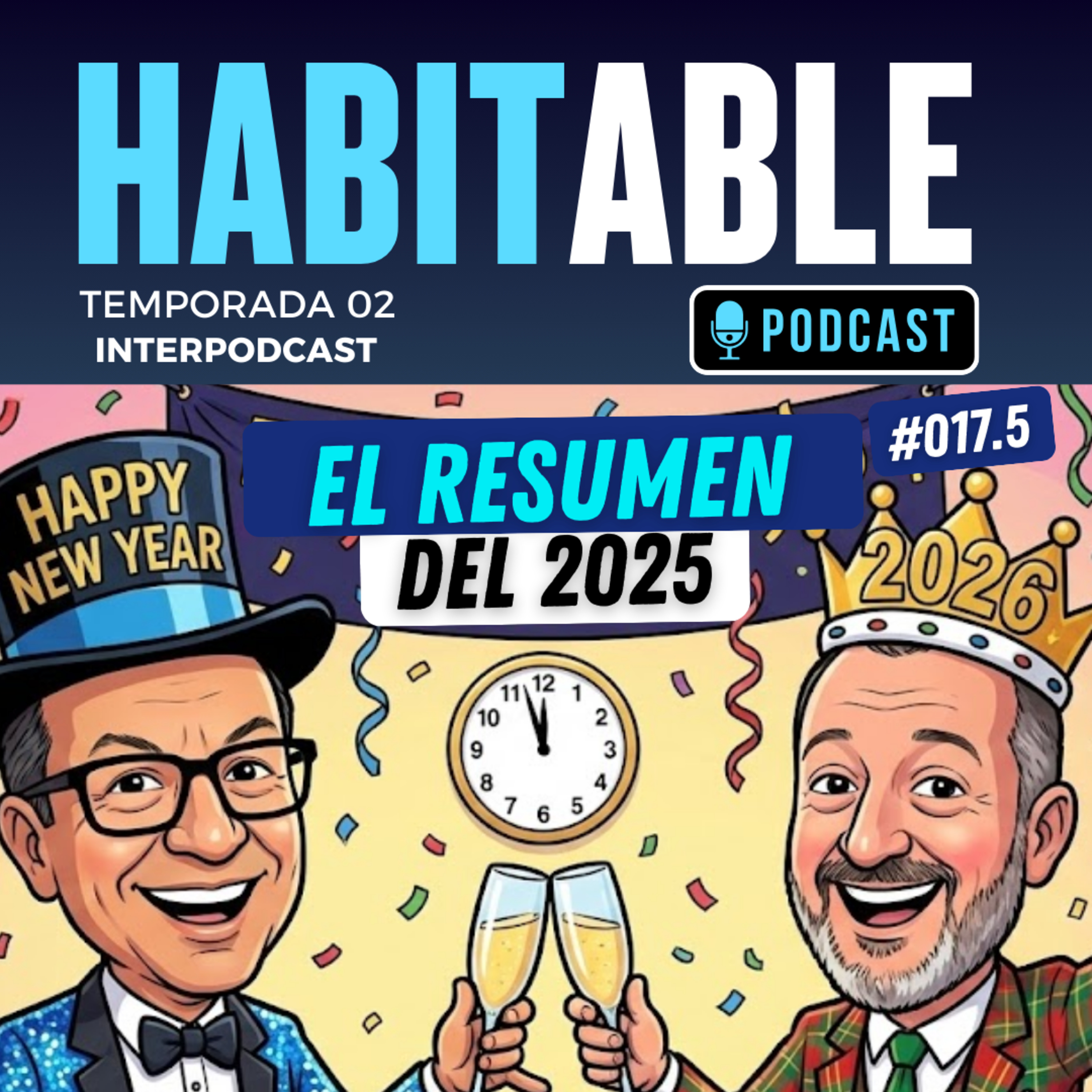 ¿Qué paso en el 2025 y Cómo viene el 2026? #Interpodcast #HabitablePodcast episode artwork