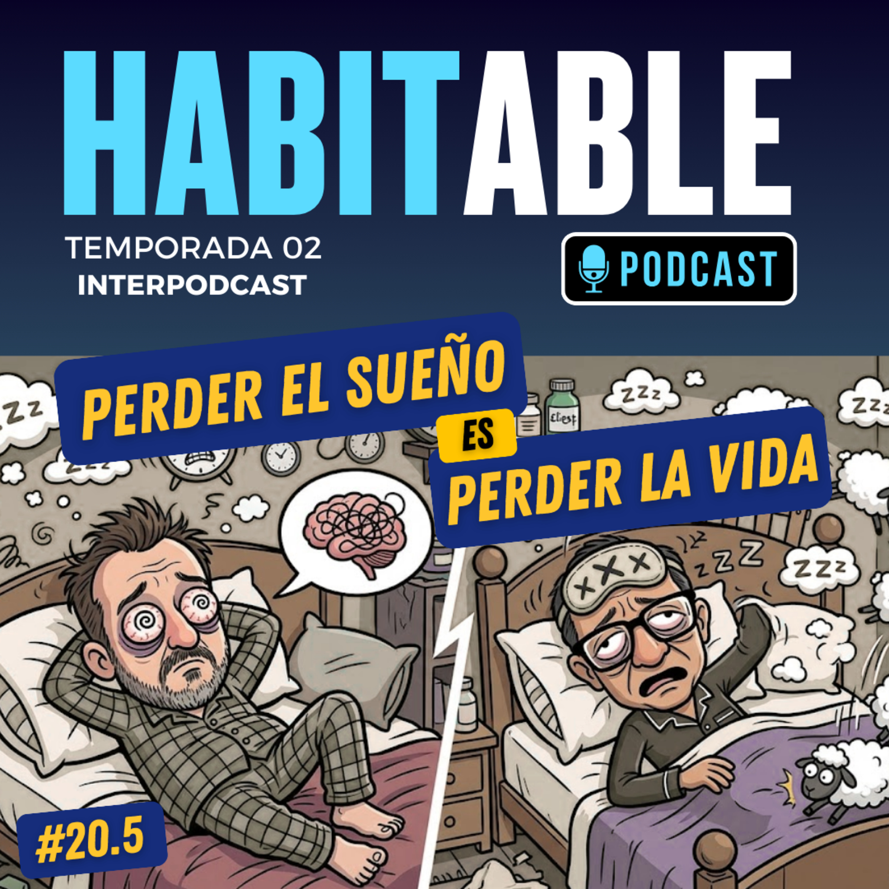 PERDER EL SUEÑO ES PERDER LA VIDA #Interpodcast #HabitablePodcast episode artwork