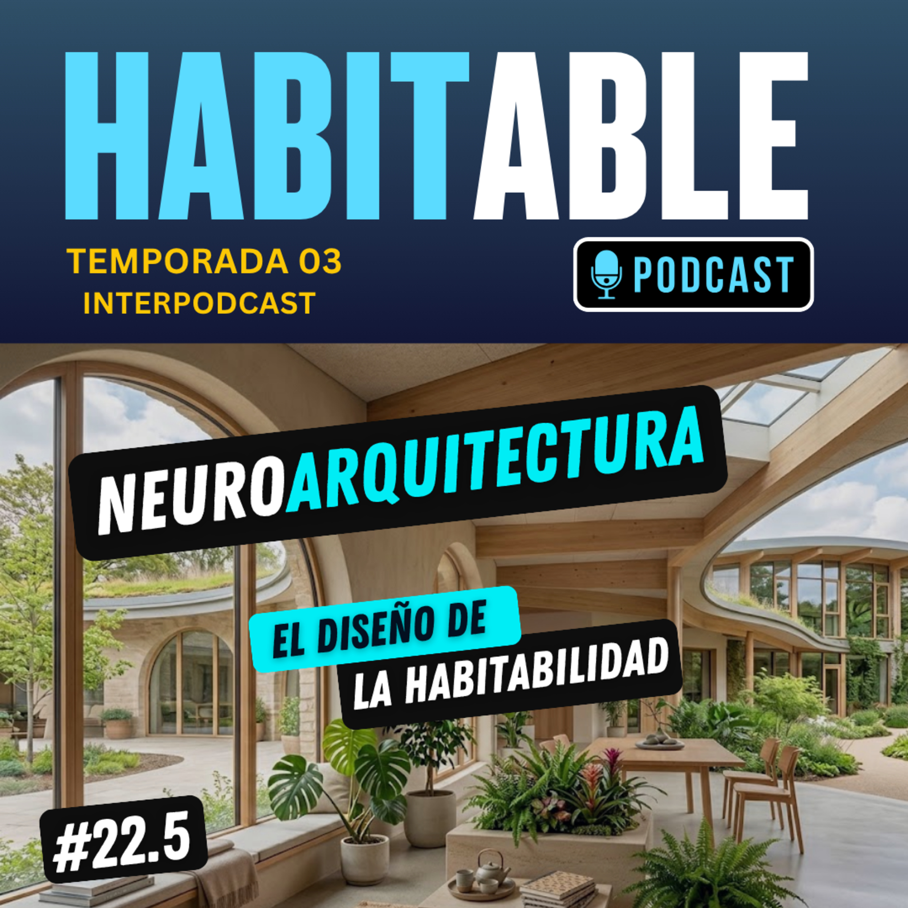 NeuroArquitectura, el diseño de la Habitabilidad #interpodcast #HabitablePodcast episode artwork