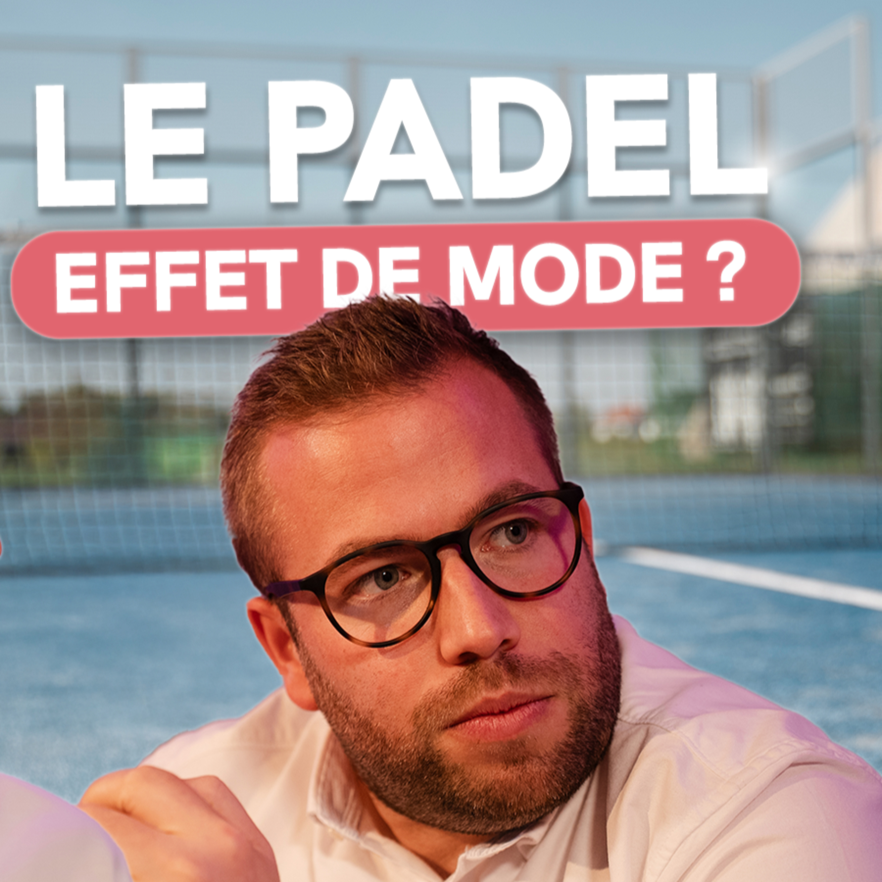 Épisode 6 - Padel et networking (avec Marc Bourgeois et Maxime Diederickx) episode artwork