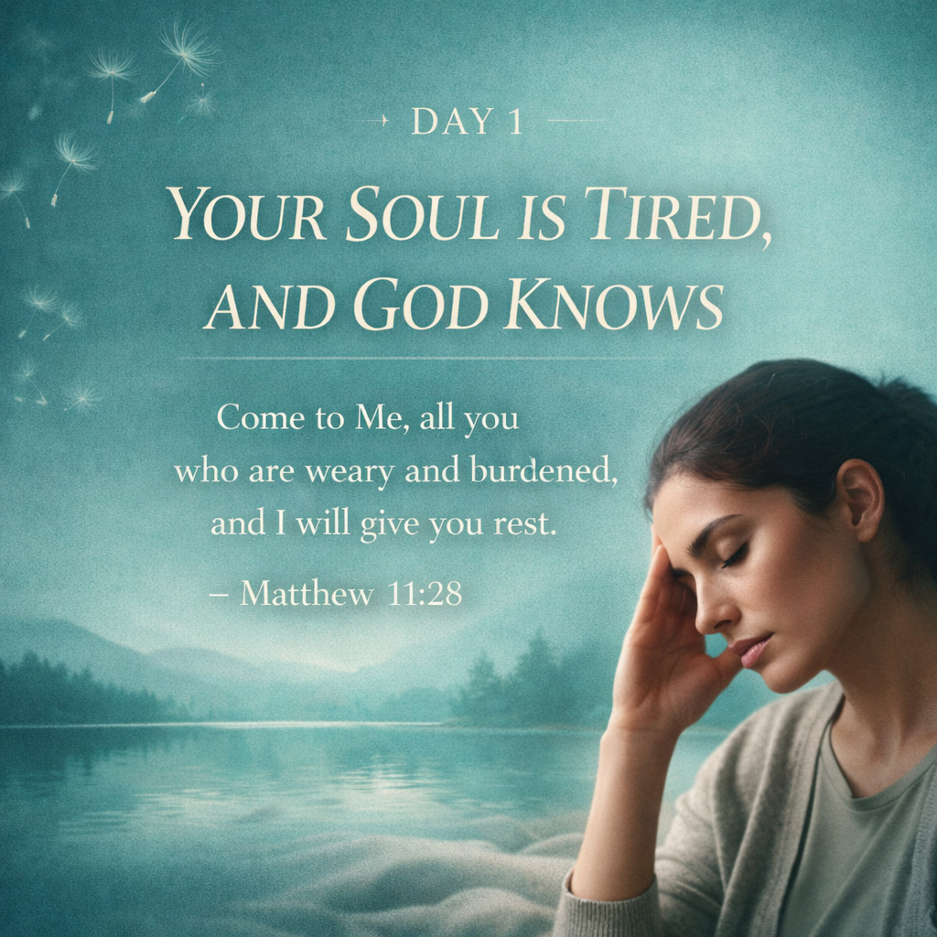 COME AWAY DEVOTIONAL DAY 1 - YOUR SOUL IS TIRED, AND GOD KNOWS IT