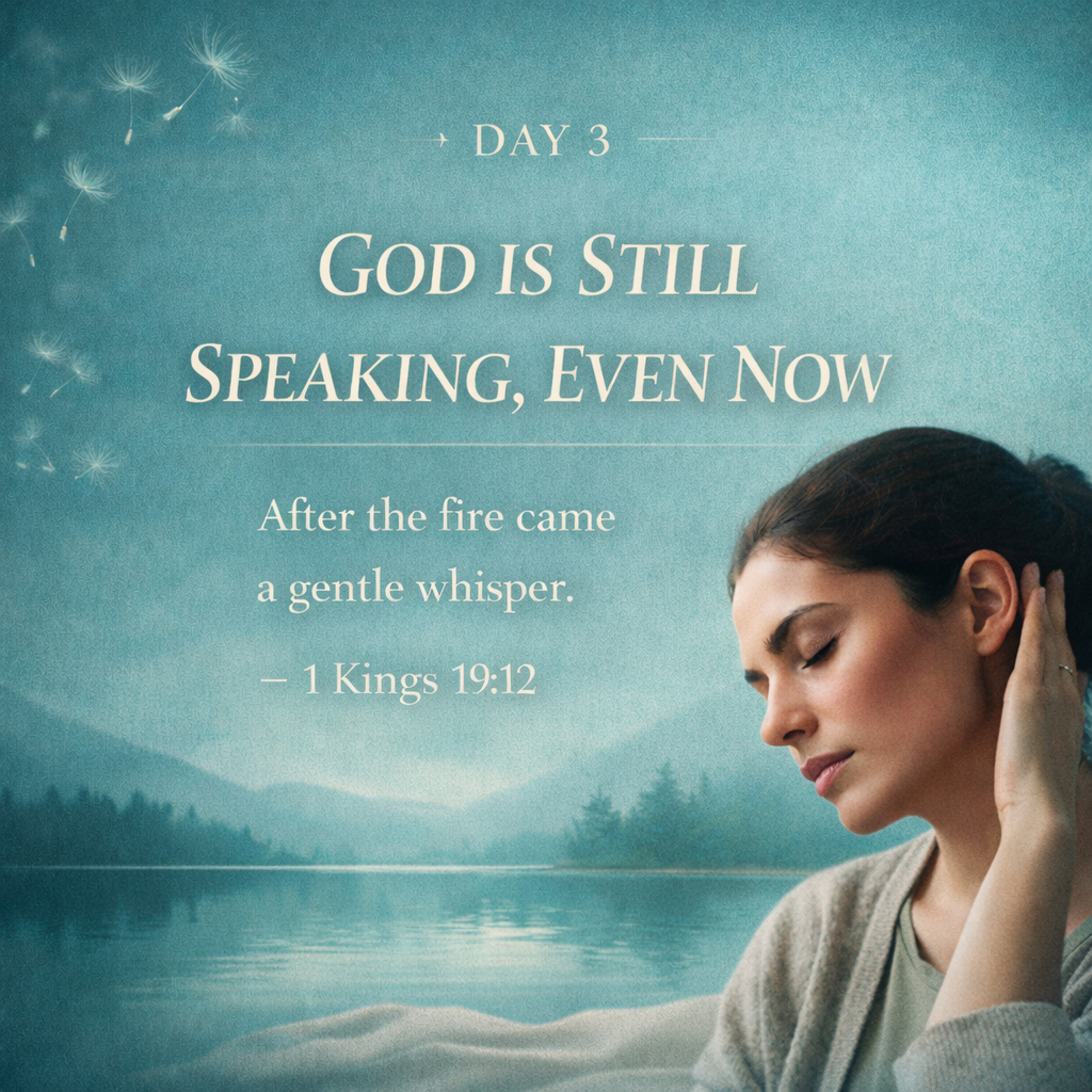 COME AWAY DEVOTIONAL DAY 3 — GOD IS STILL SPEAKING, EVEN NOW