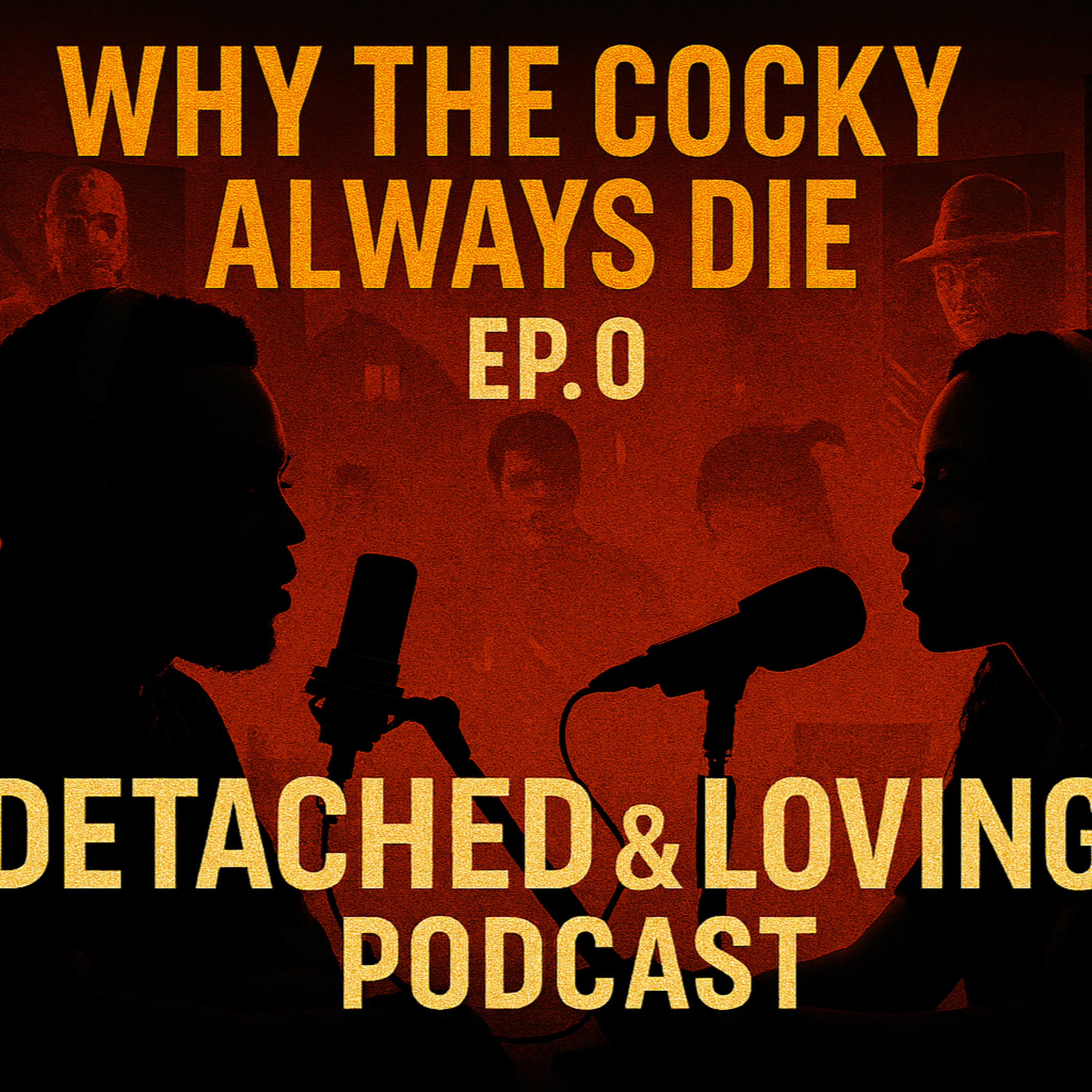 Why The Cocky Always Die | Detached & Loving It Podcast (Ep 0) episode artwork