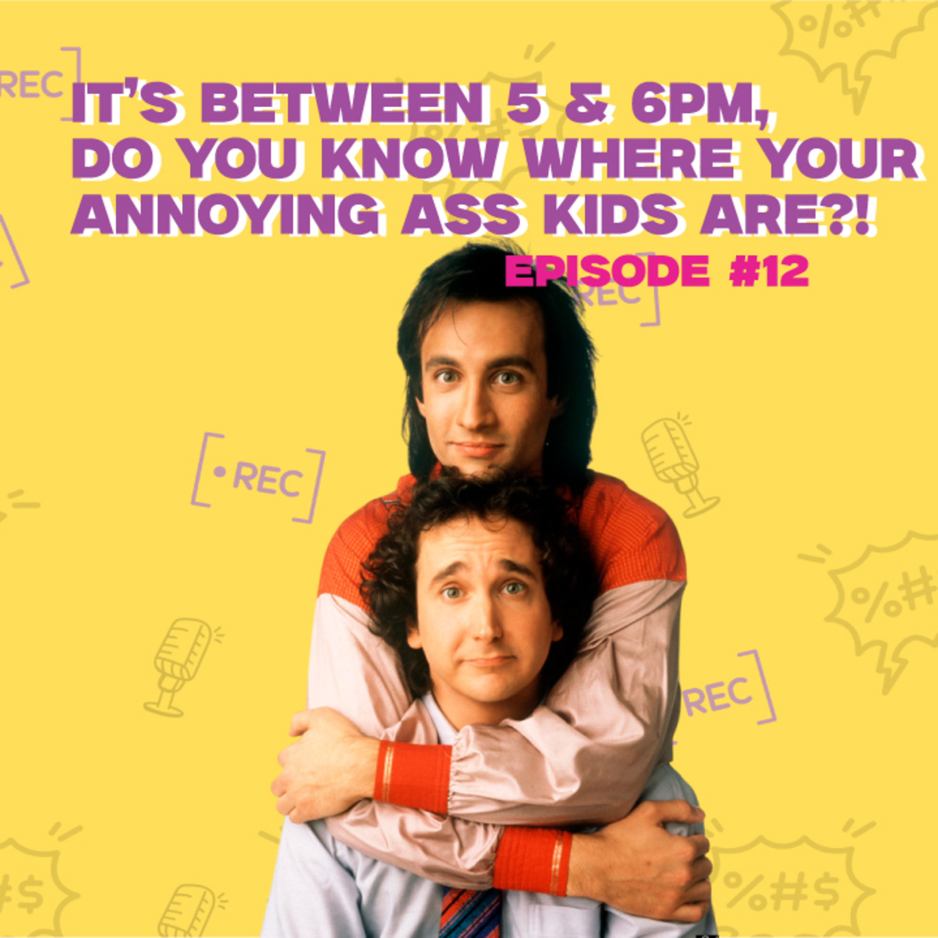 It's between 5 & 6pm, do you know where your annoying ass kids are? 🙄 episode artwork