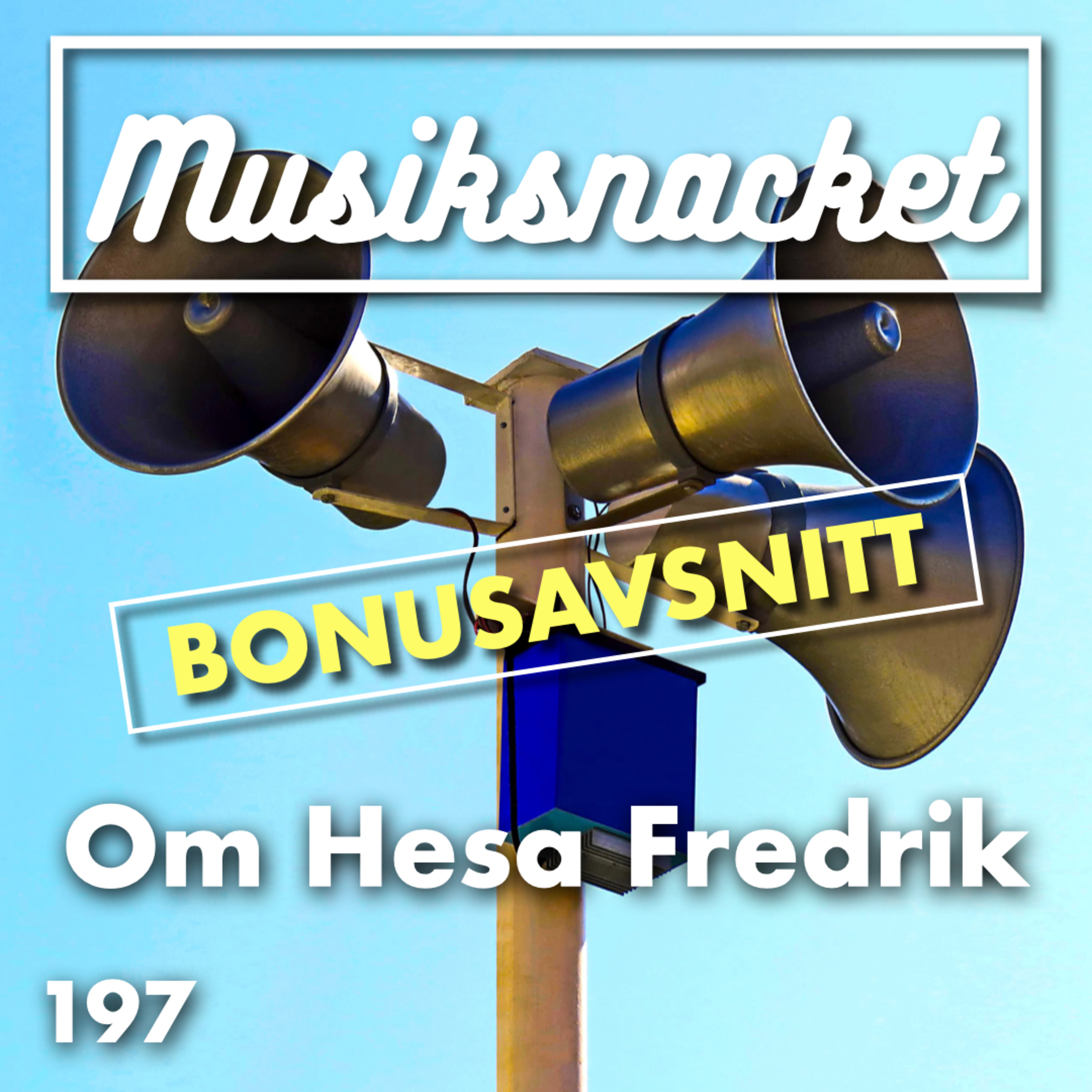 197. Om Hesa Fredrik BONUSAVSNITT