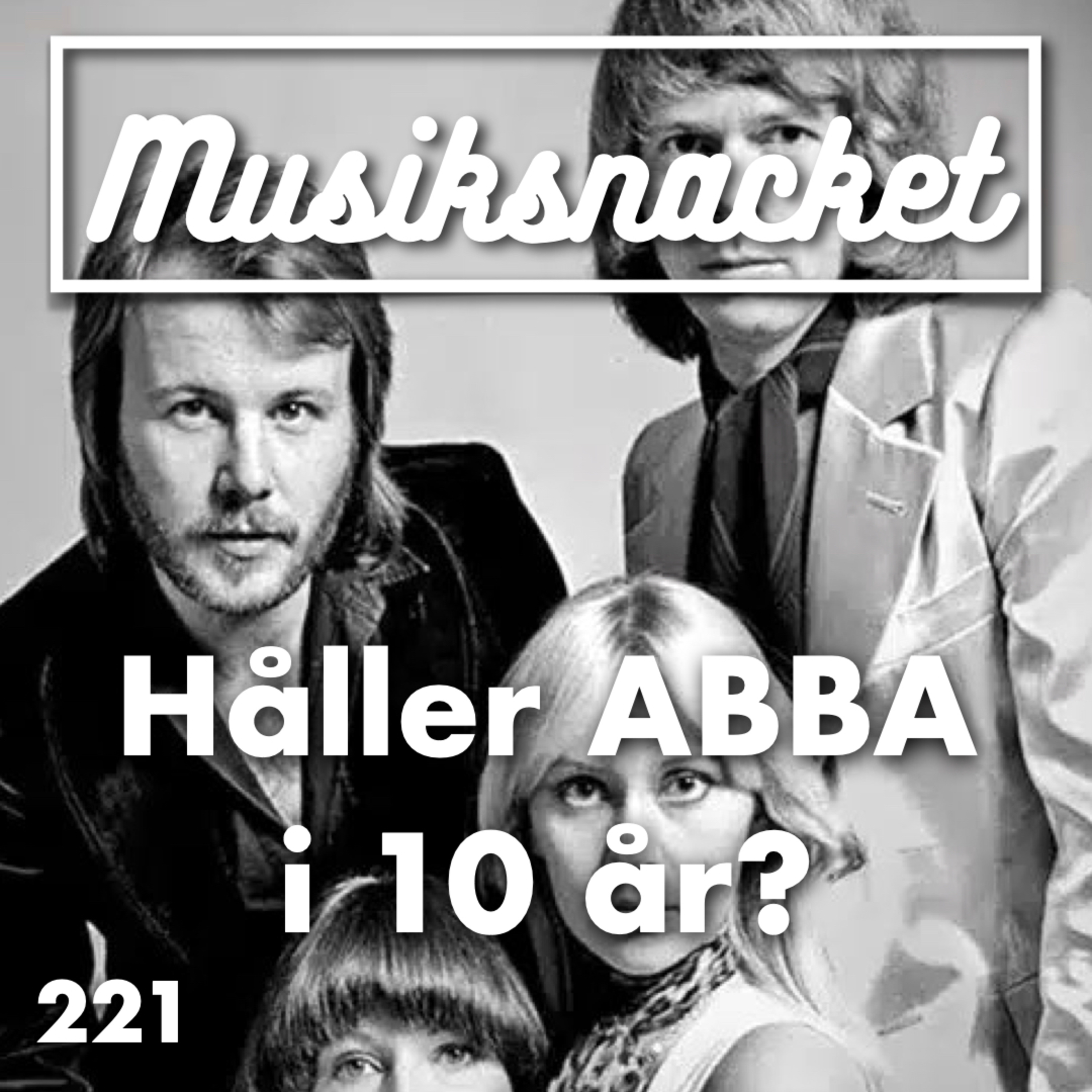 221. Håller ABBA i 10 år?