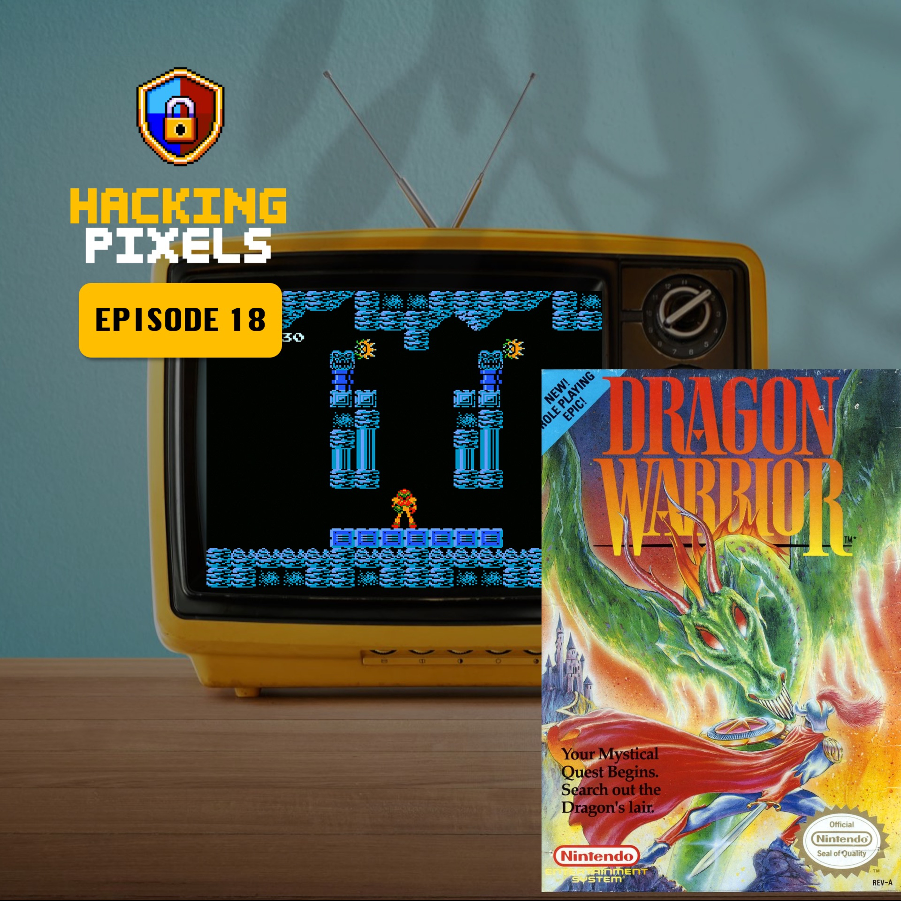 Hacking Pixels Podcast | Ep 018 — Cybersecurity, AI & Retro Gaming | Dragon Quest, Metroid, Castlevania episode artwork