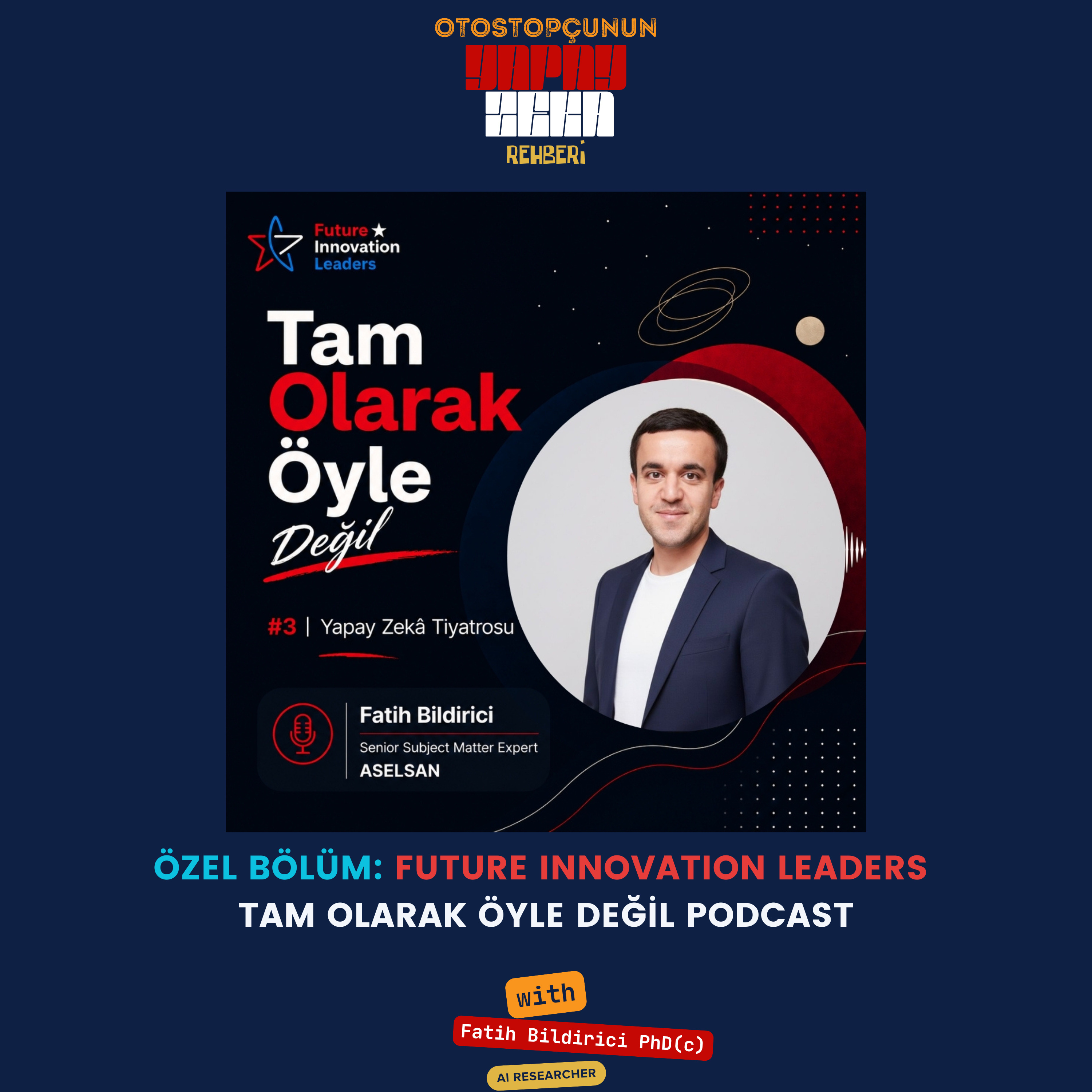ÖZEL BÖLÜM: Future Innovation Leaders - Tam Olarak Öyle Değil : Yapay Zeka Tiyatrosu episode artwork
