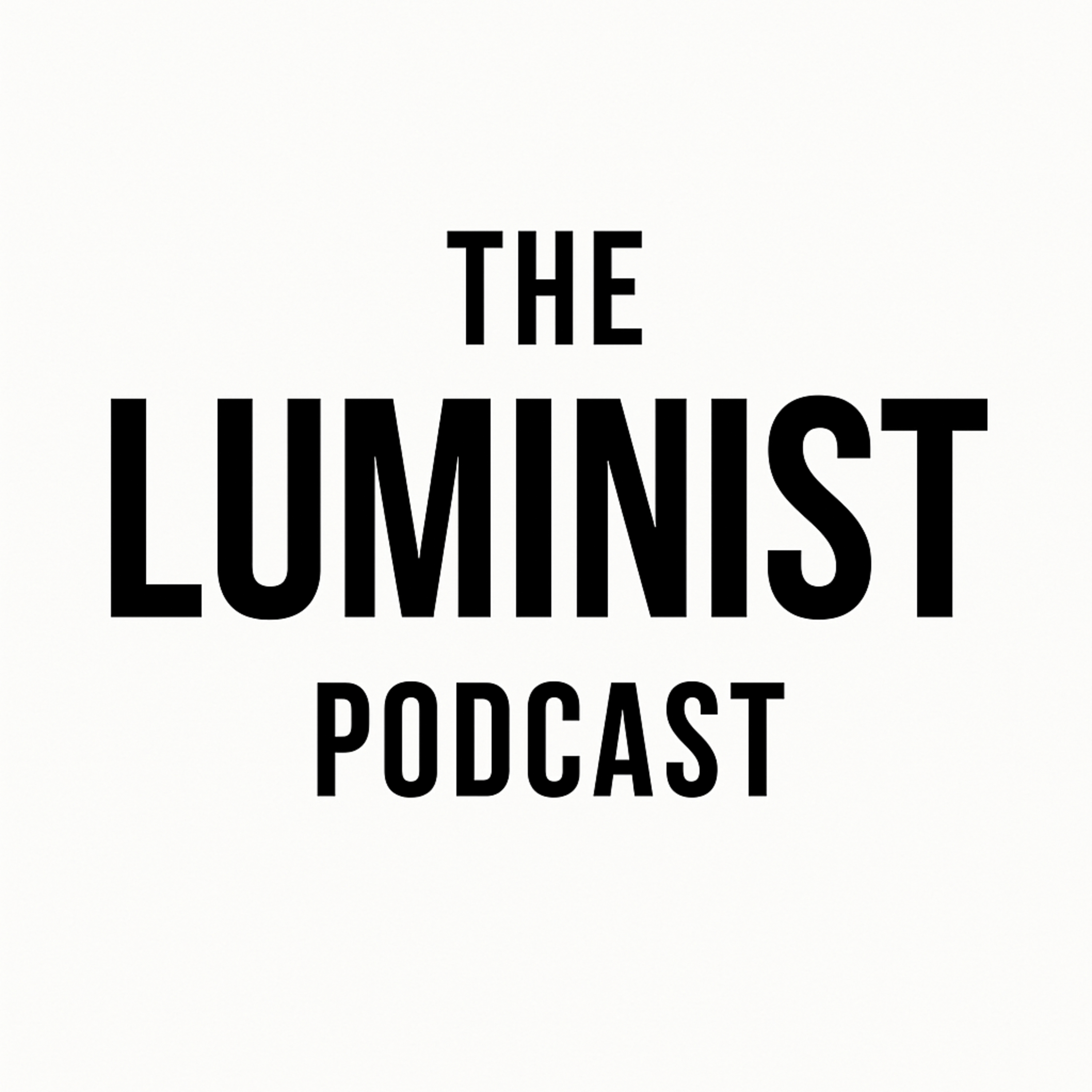 The Luminist Podcast