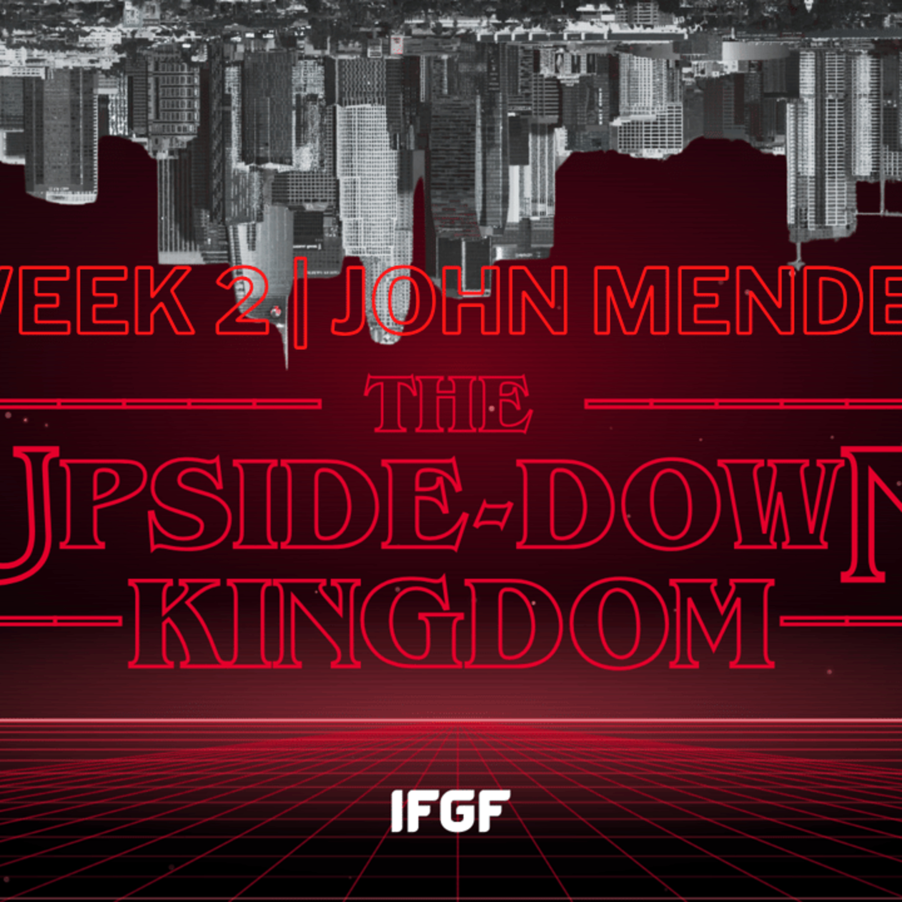The Upside-Down Kingdom week 2 | John Mendez episode artwork