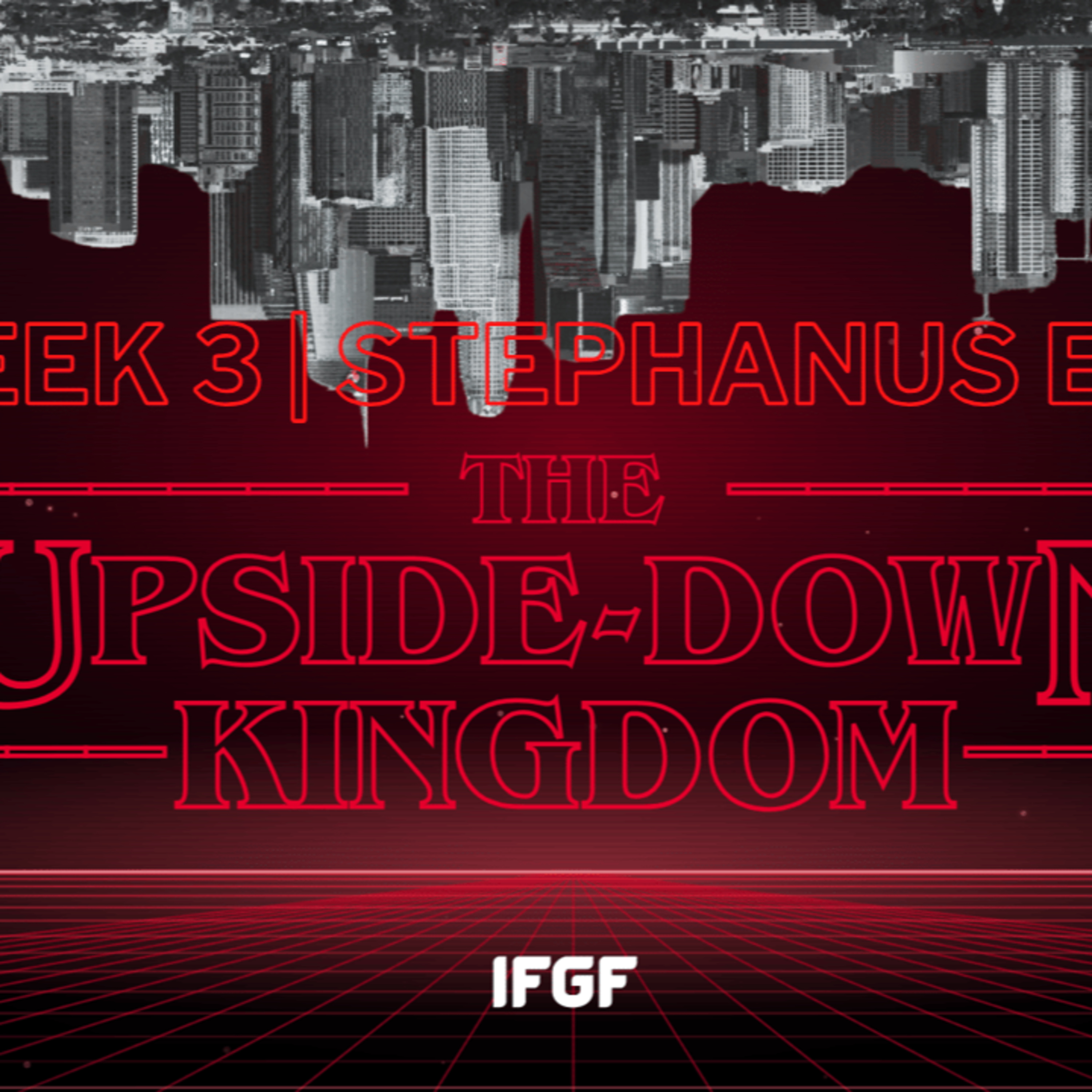 The Upside-Down Kingdom week 3 | Stephanus Elia episode artwork