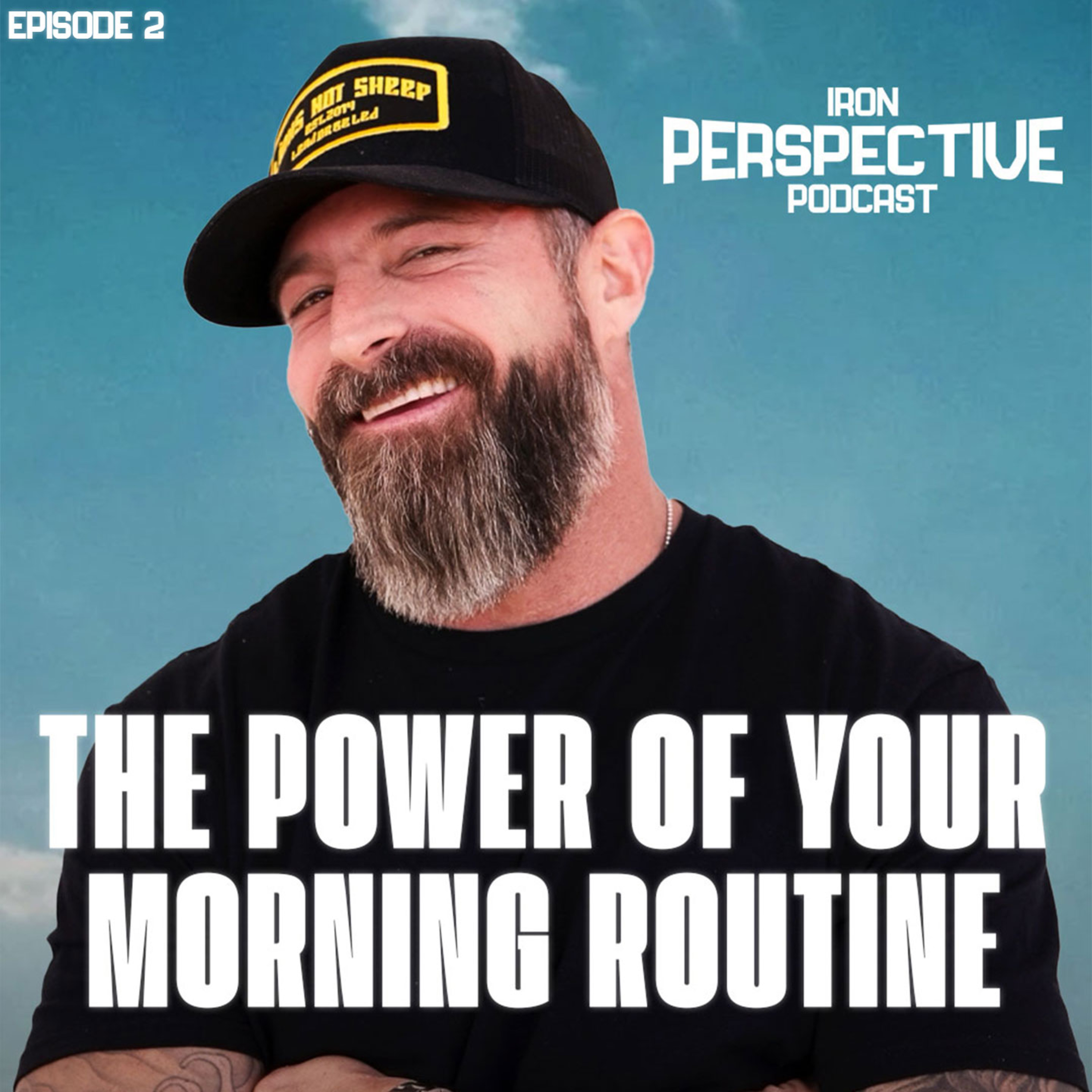 The Power of Your Morning Routine | The Iron Perspective with JD Denham 02