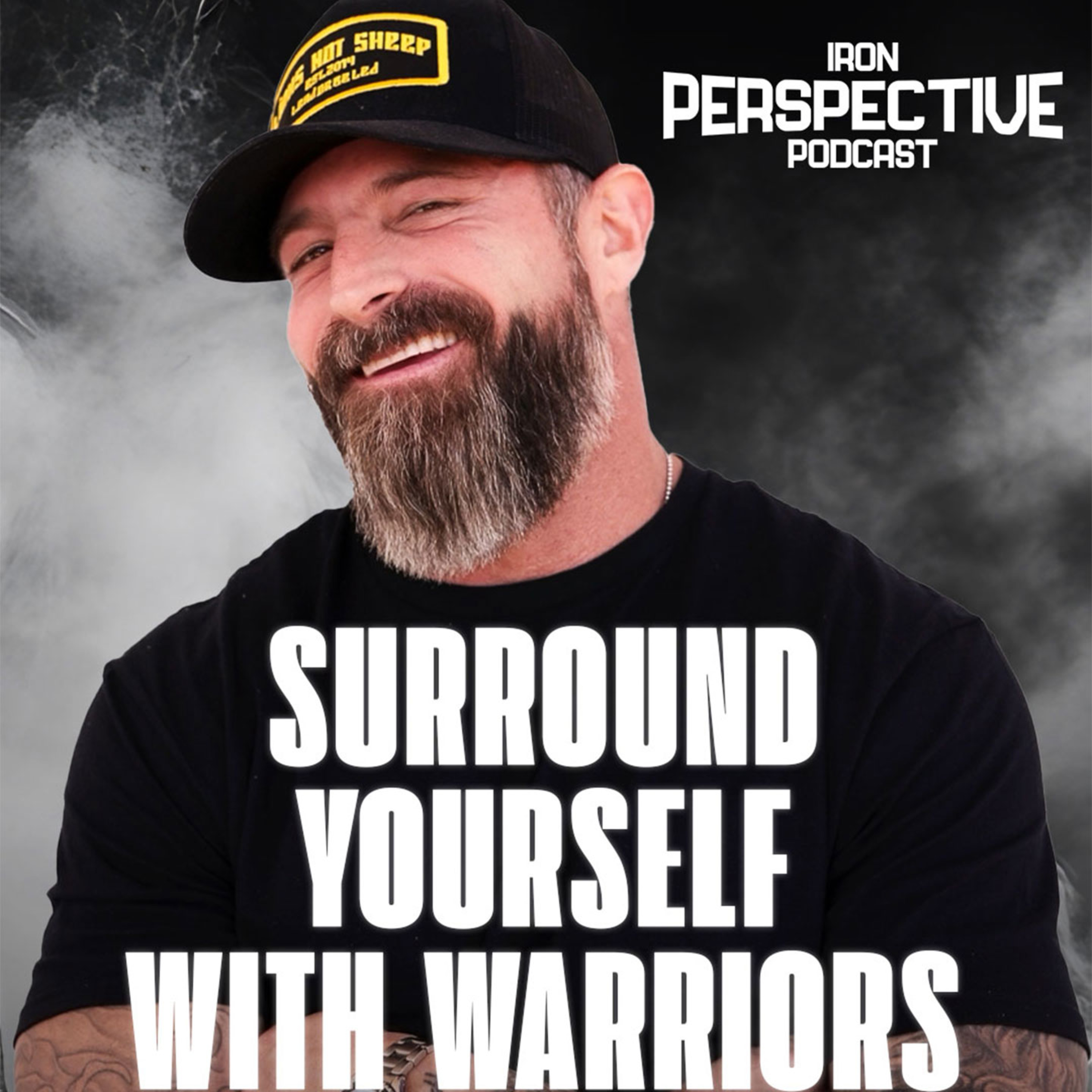 Surround Yourself With Warriors | The Iron Perspective with JD Denham 04