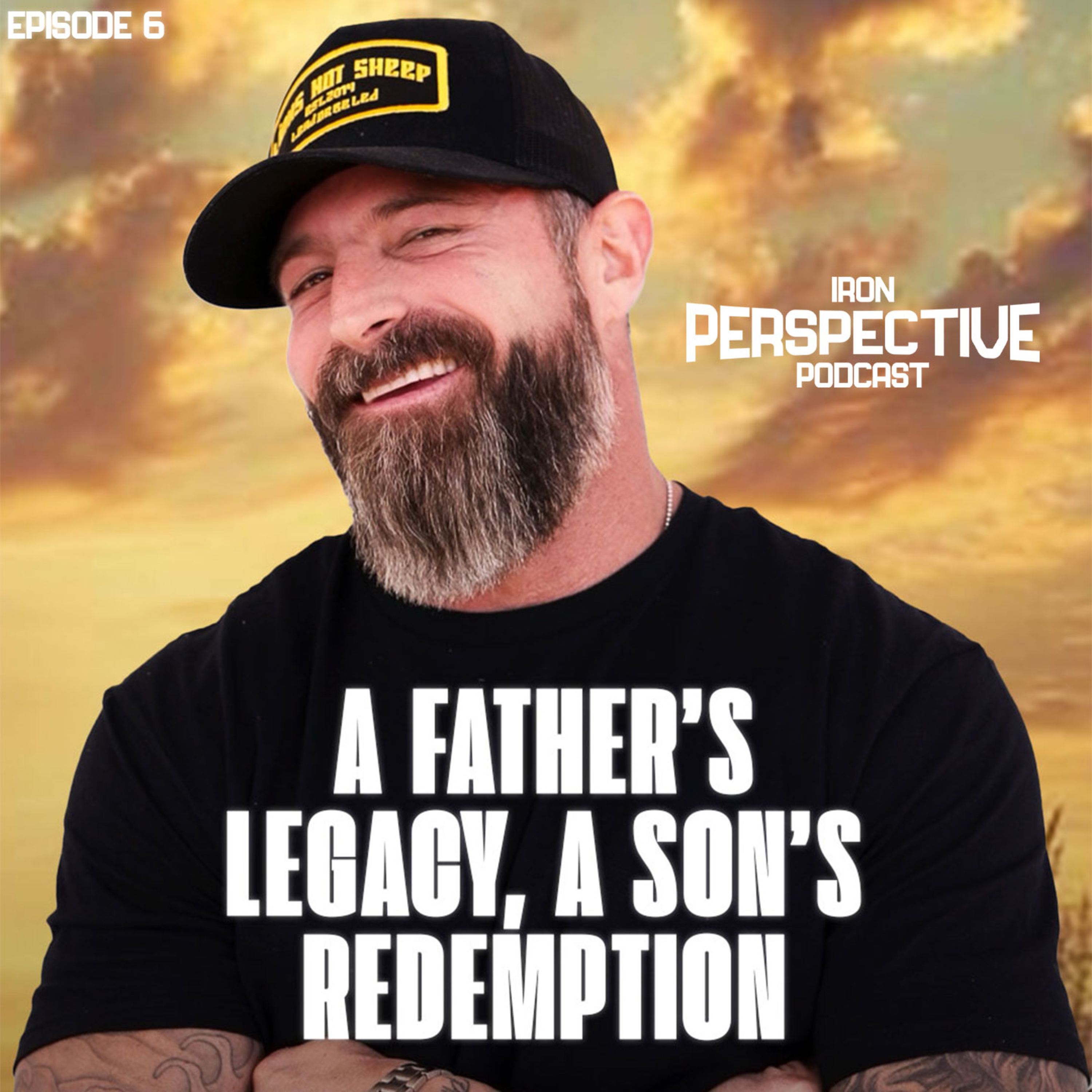 A Father’s Legacy, a Son’s Redemption | The Iron Perspective with JD Denham 06
