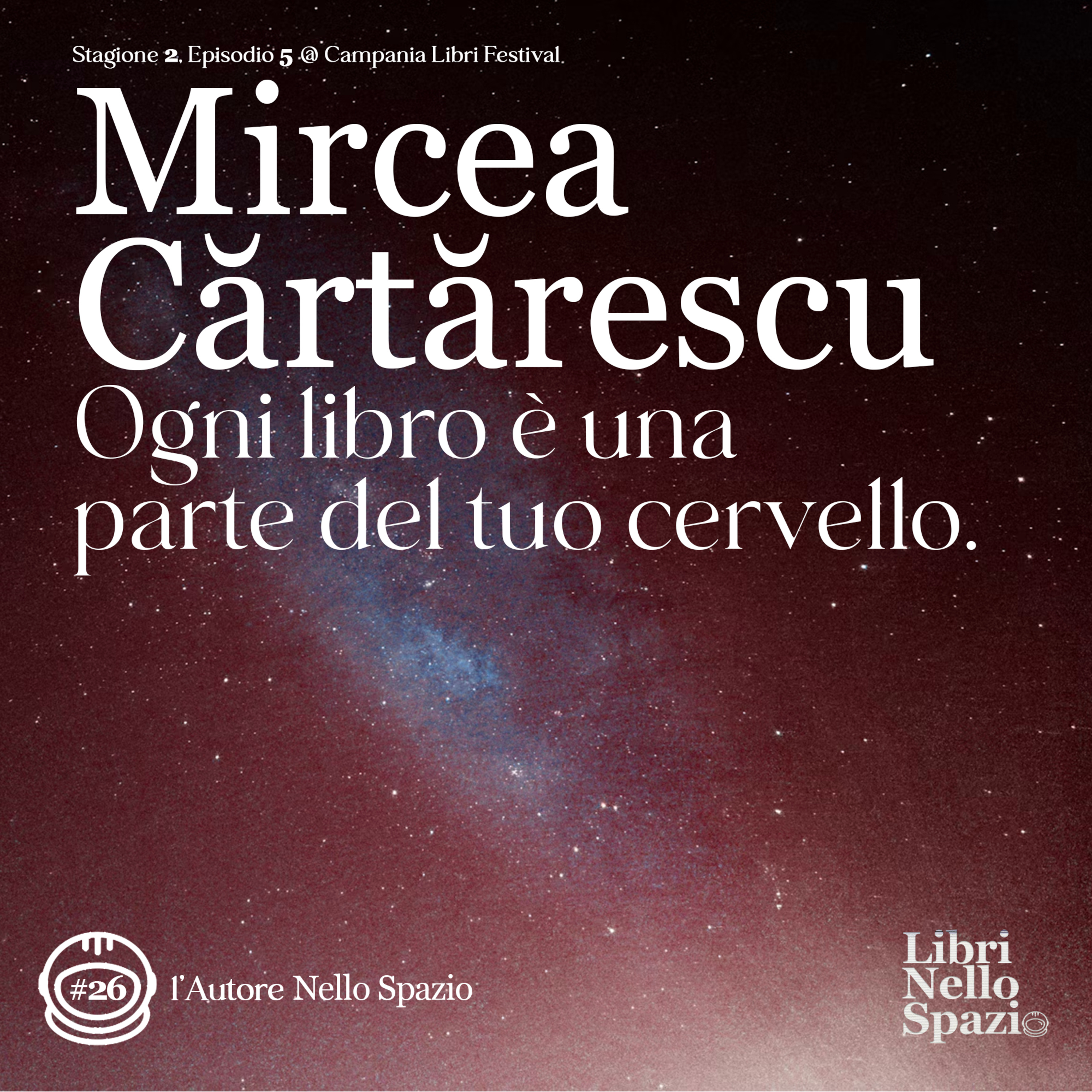 MIRCEA CĂRTĂRESCU: ogni libro è una parte del tuo cervello (#26, versione tradotta in italiano) episode artwork