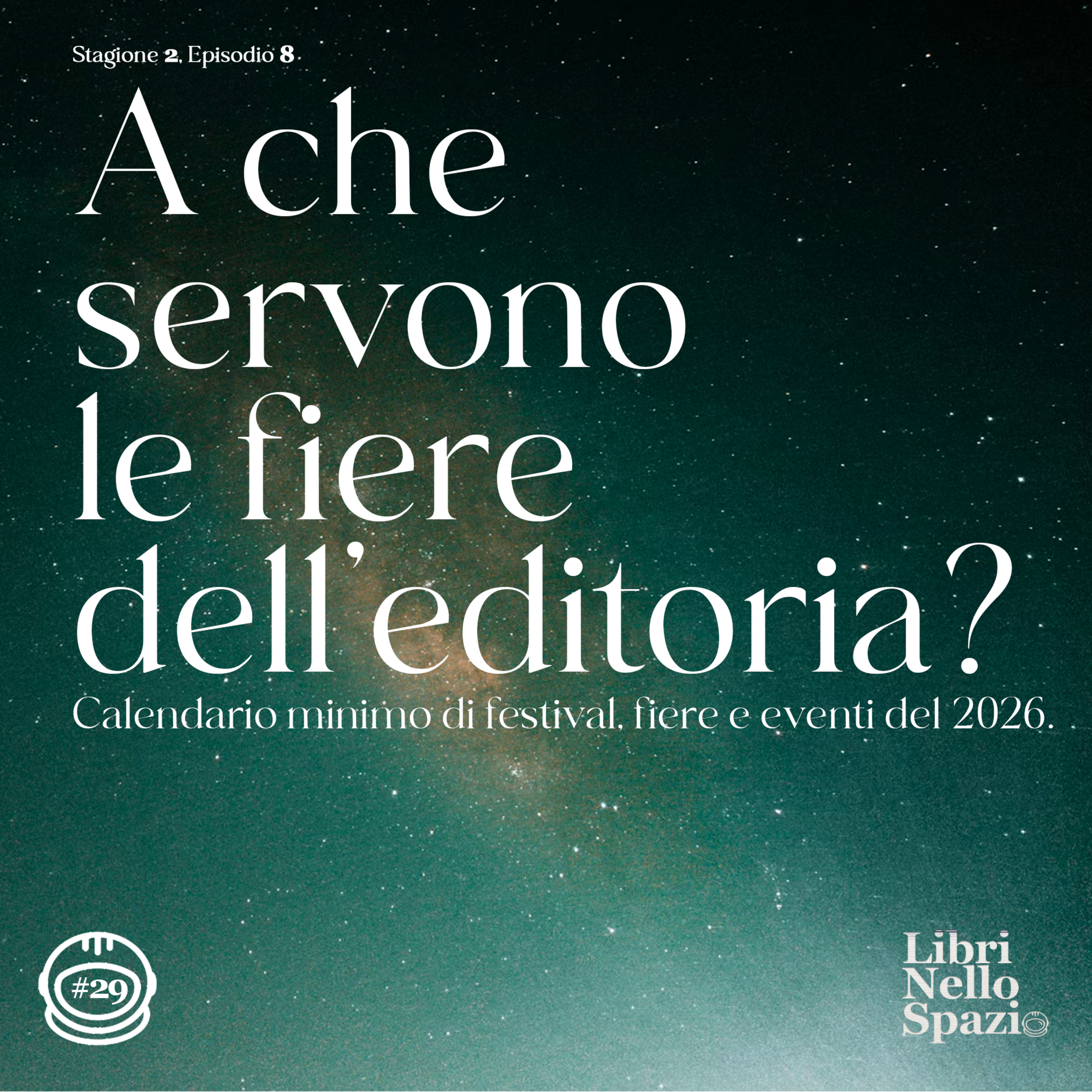A che servono le fiere dell'editoria? (Calendario minimo di festival, fiere e eventi del 2026) #29 episode artwork