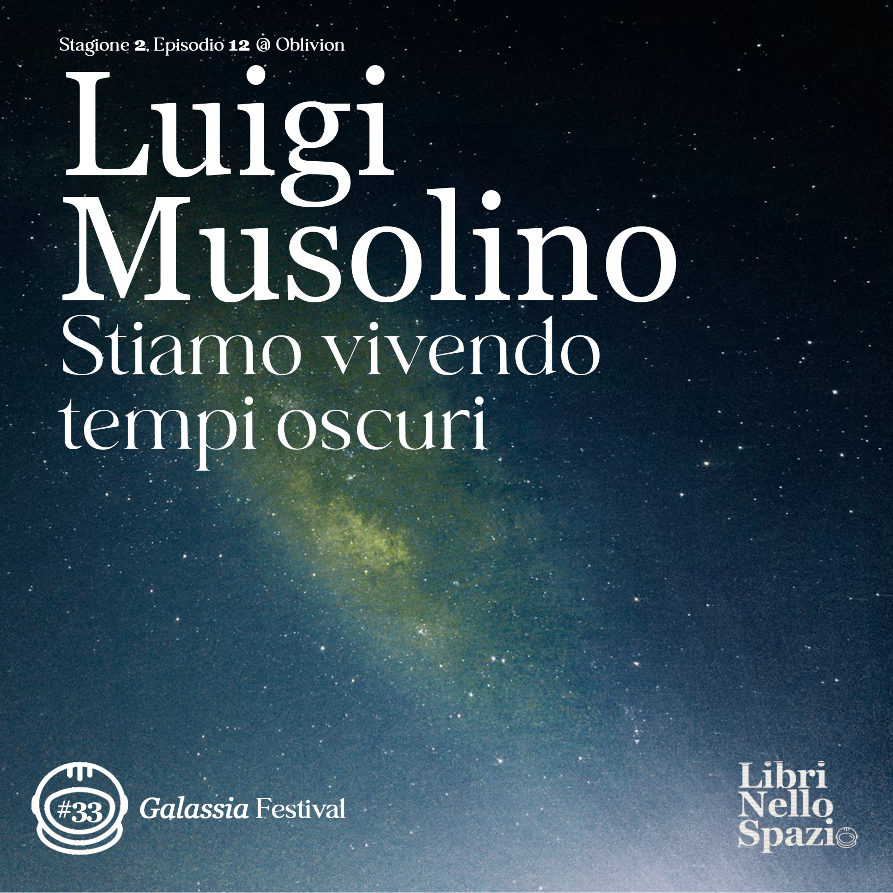 LUIGI MUSOLINO: Stiamo vivendo tempi oscuri (#33 @ Oblivion) episode artwork
