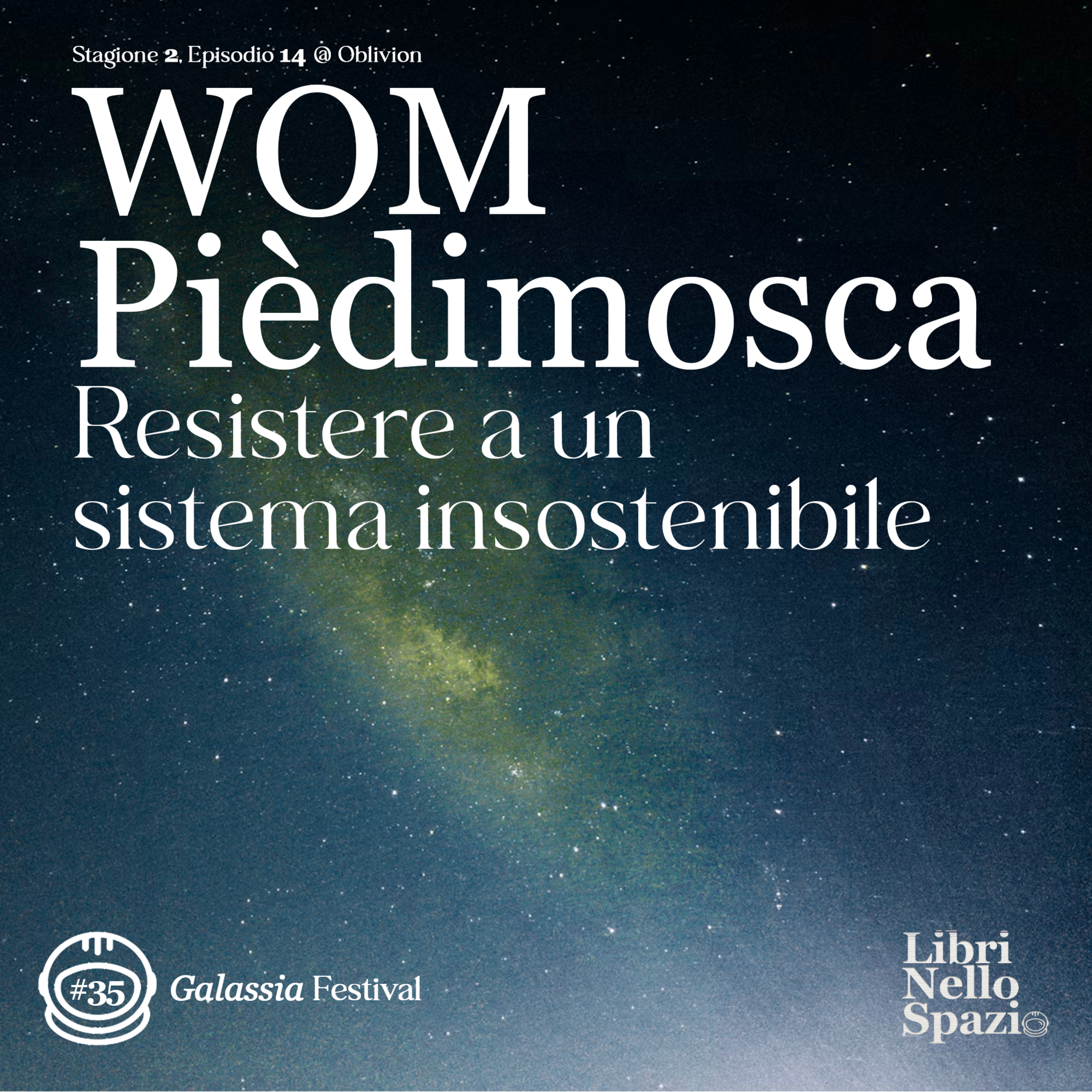 WOM e PIÈDIMOSCA: Resistere a un sistema insostenibile (#35 @ Oblivion) episode artwork