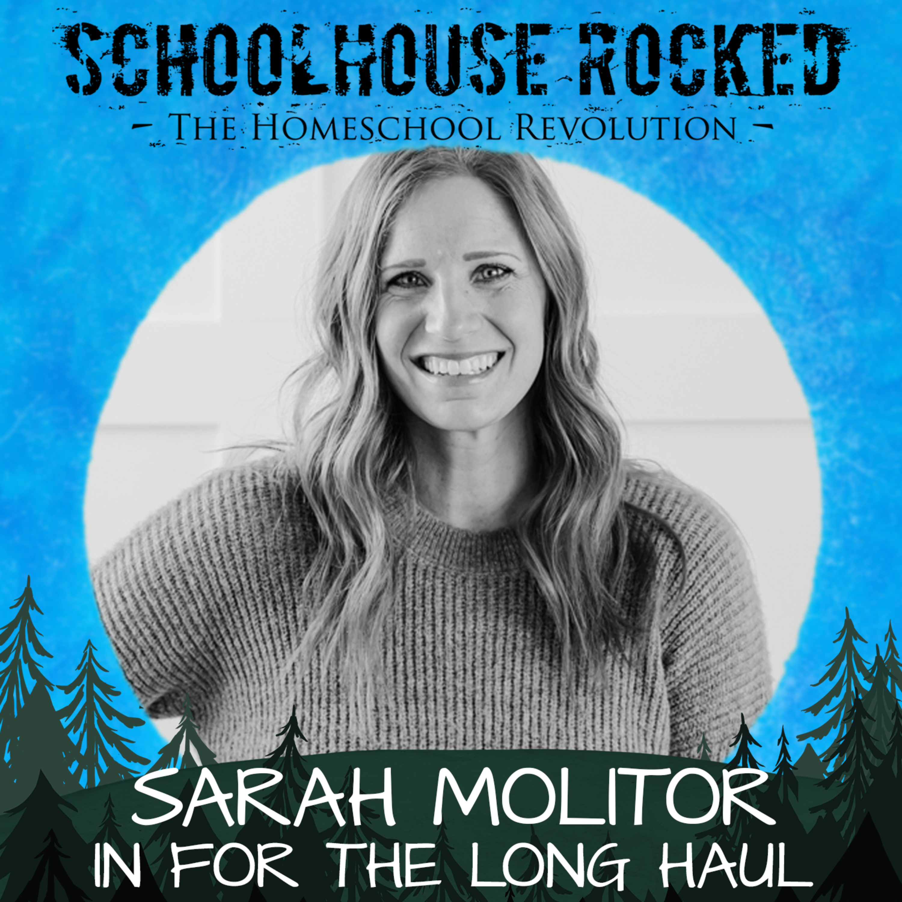 Homeschooling for the Long Haul: Vision, Grace, and Real-Life Strategies from Sarah Molitor