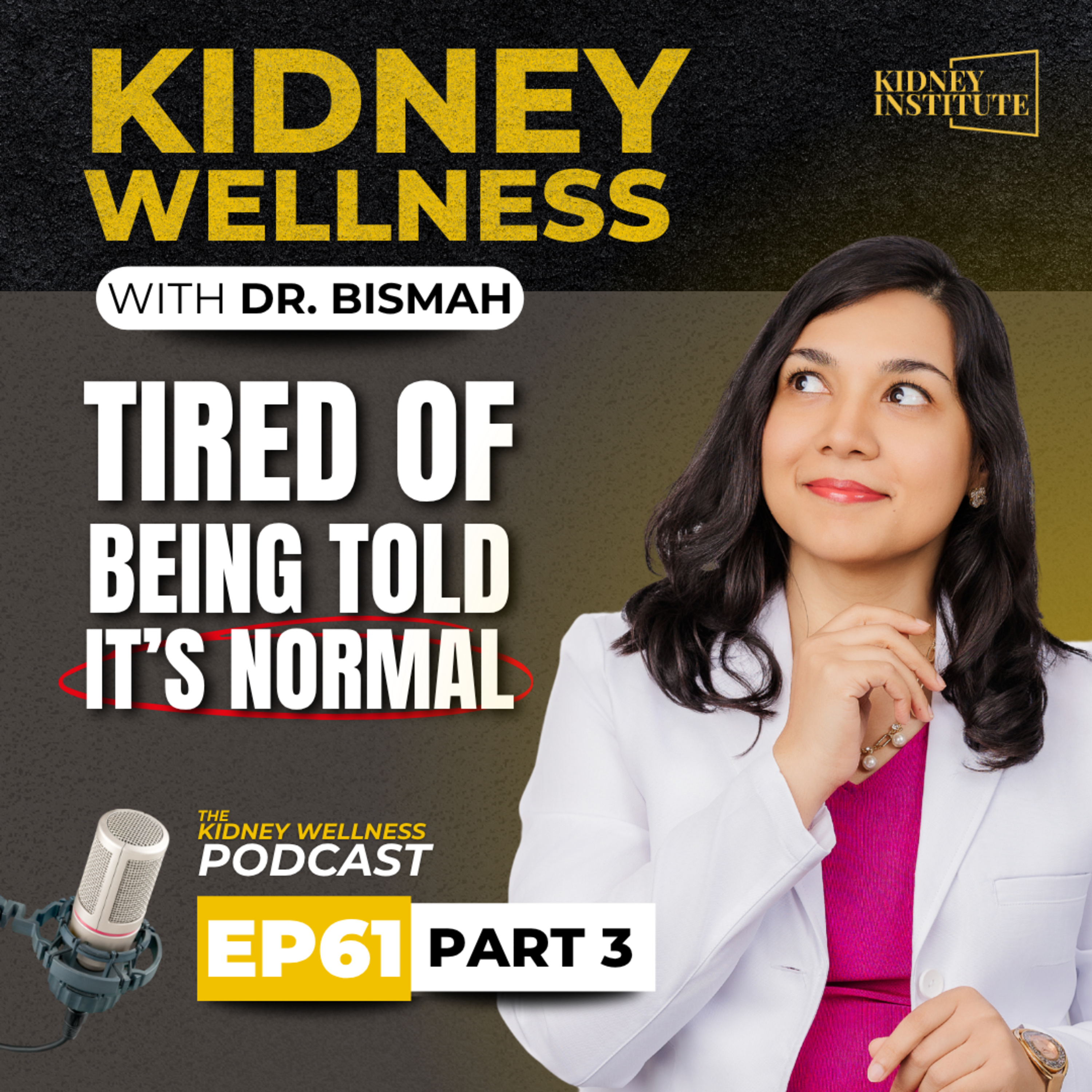 Kidney Wellness Podcast: Episode 1 · “Tired of Being Told It’s Normal” Part 3 episode artwork