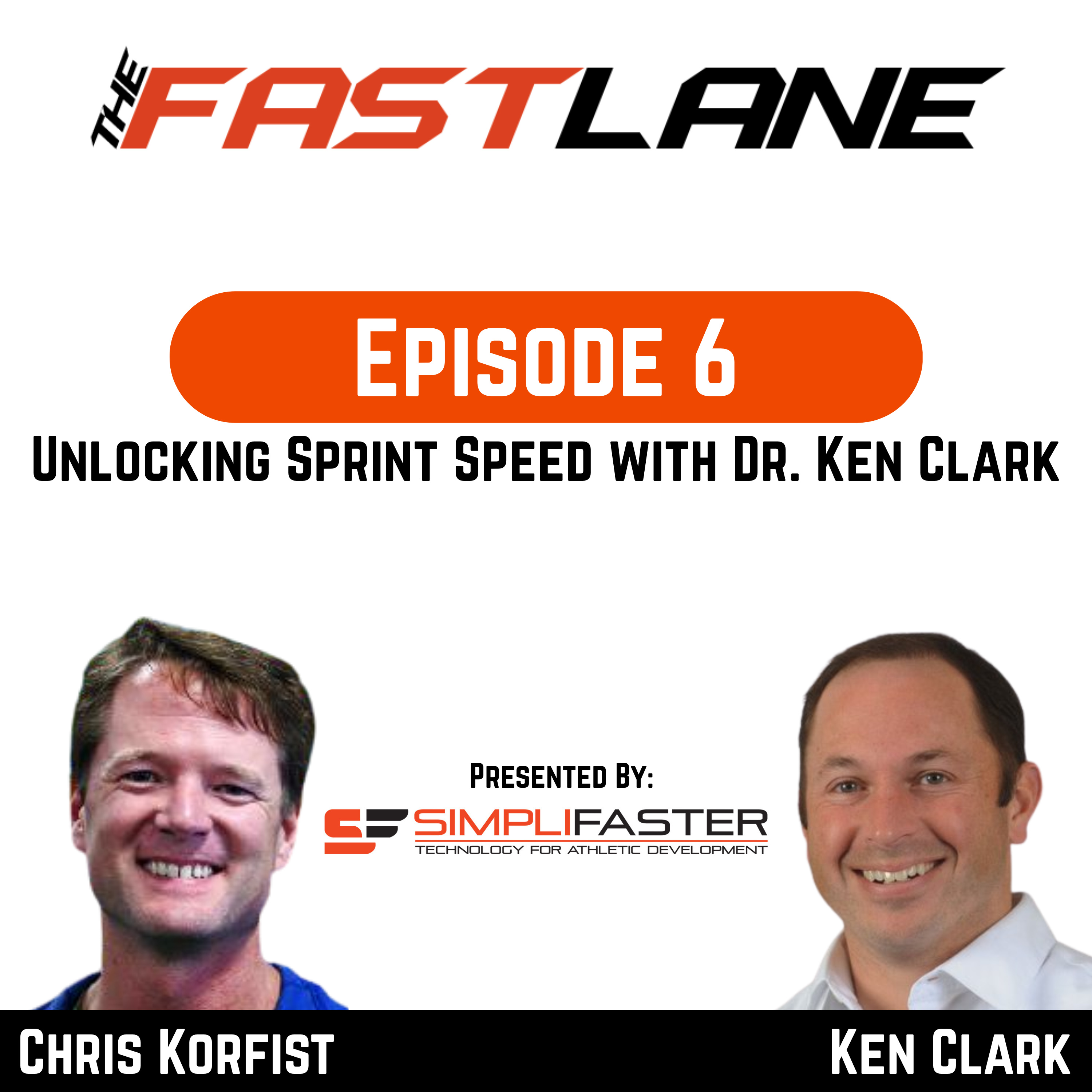 The Fast Lane w/ Christ Korfist & Dr. Ken Clark: Unlocking Sprint Speed