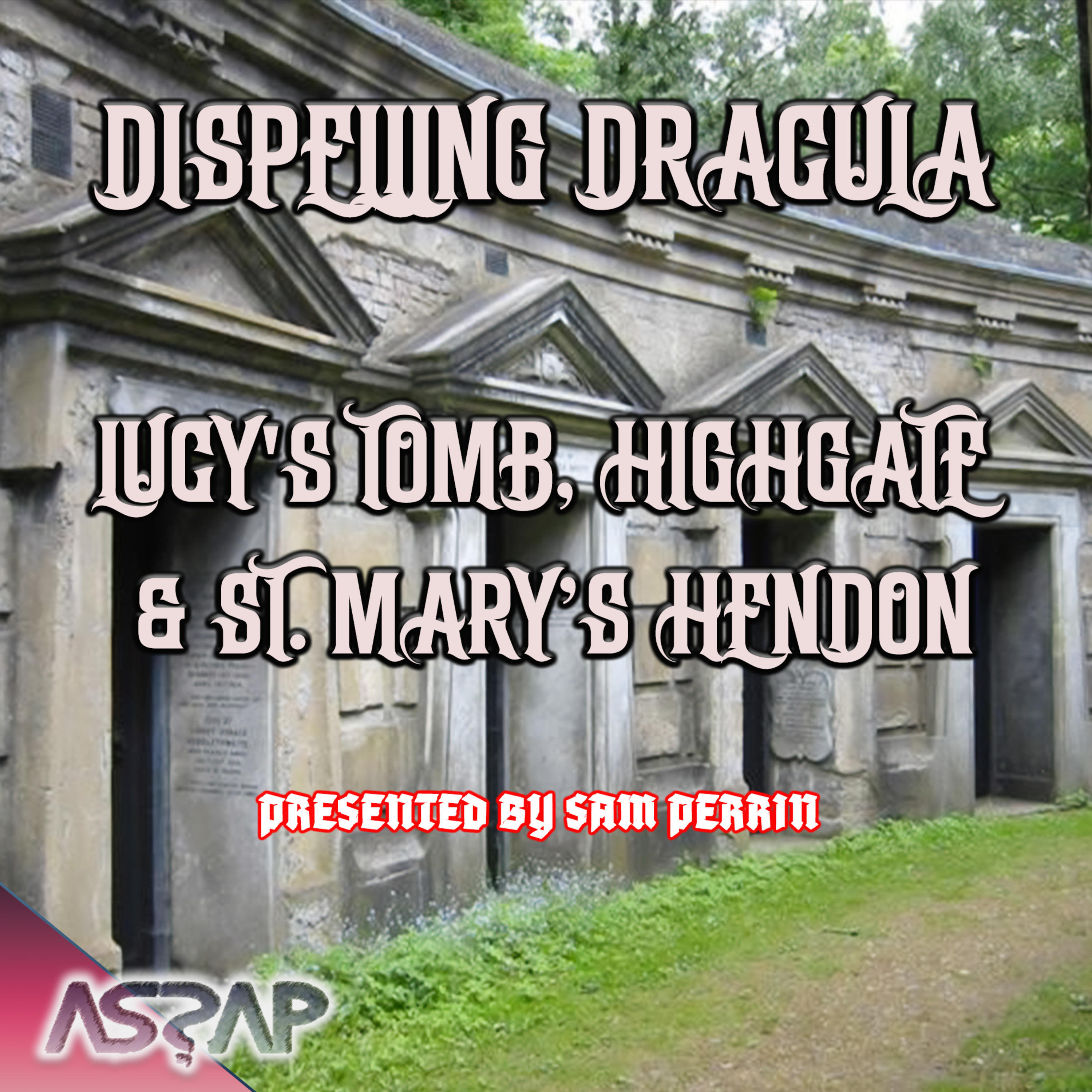 Dracula Dispelling the Myth of Lucys Tomb Highgate Cemetery | Sam Perrin episode artwork
