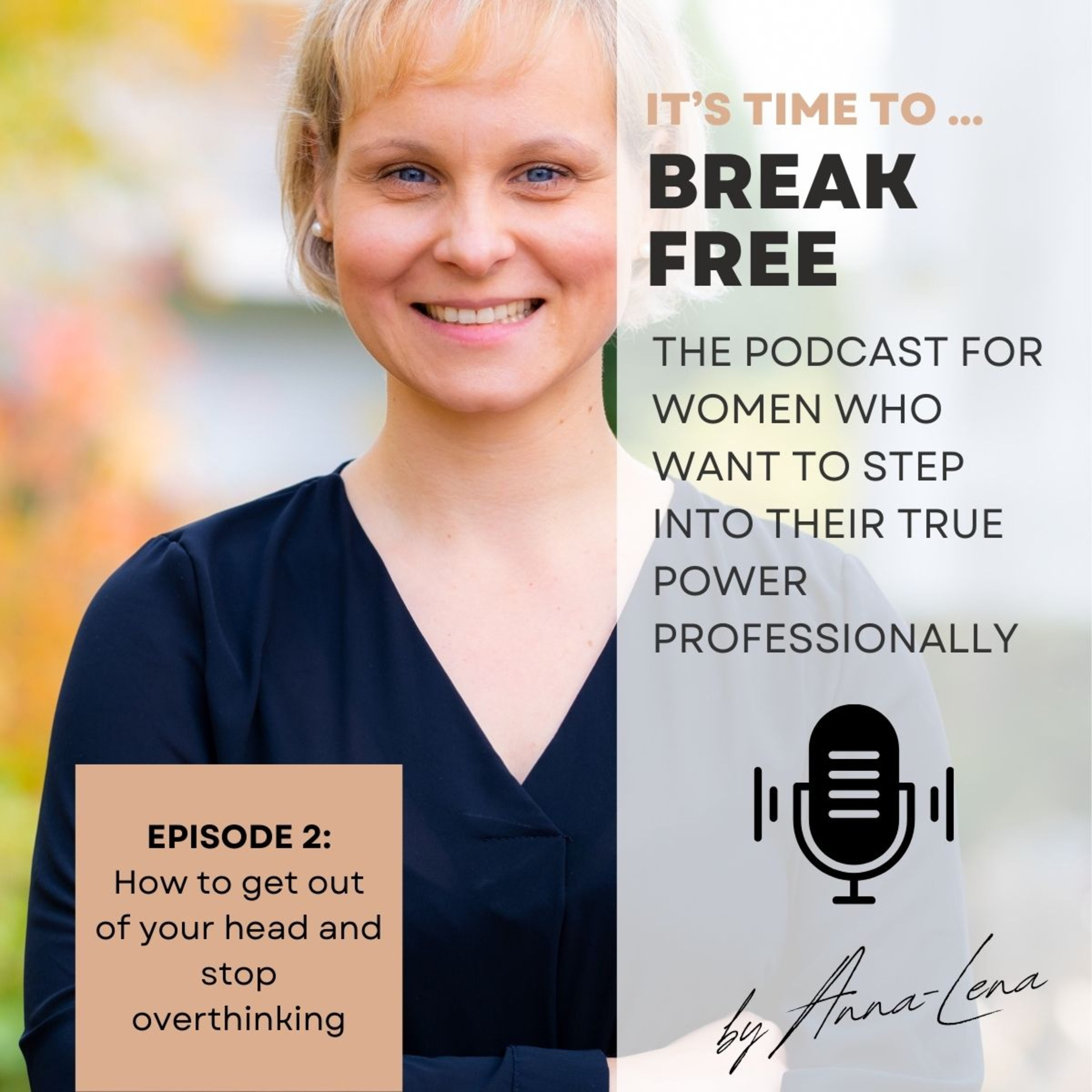 Episode 2: How to get out of your head and stop overthinking episode artwork