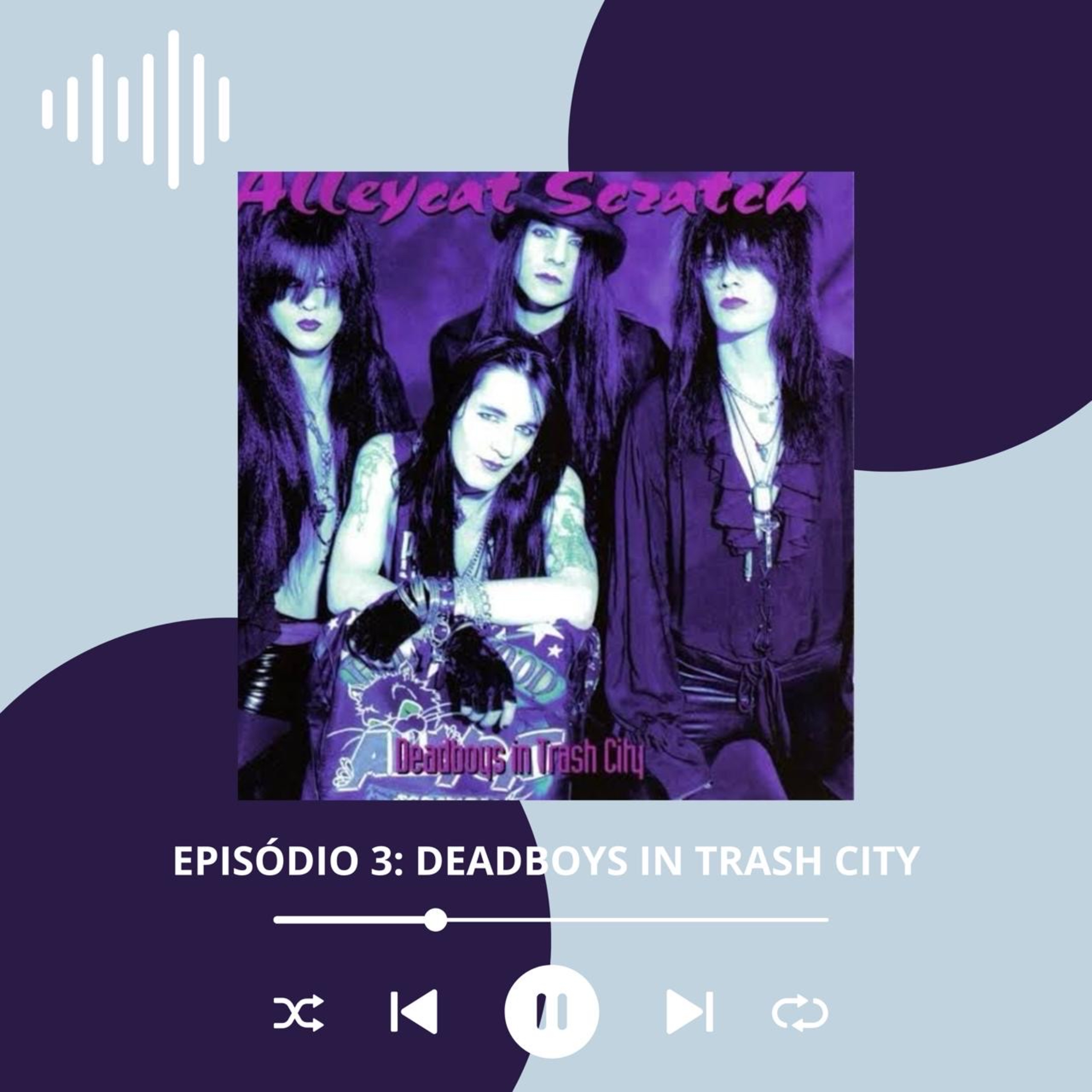 #3 - Deadboys In Trash City - Alleycat Scratch episode artwork
