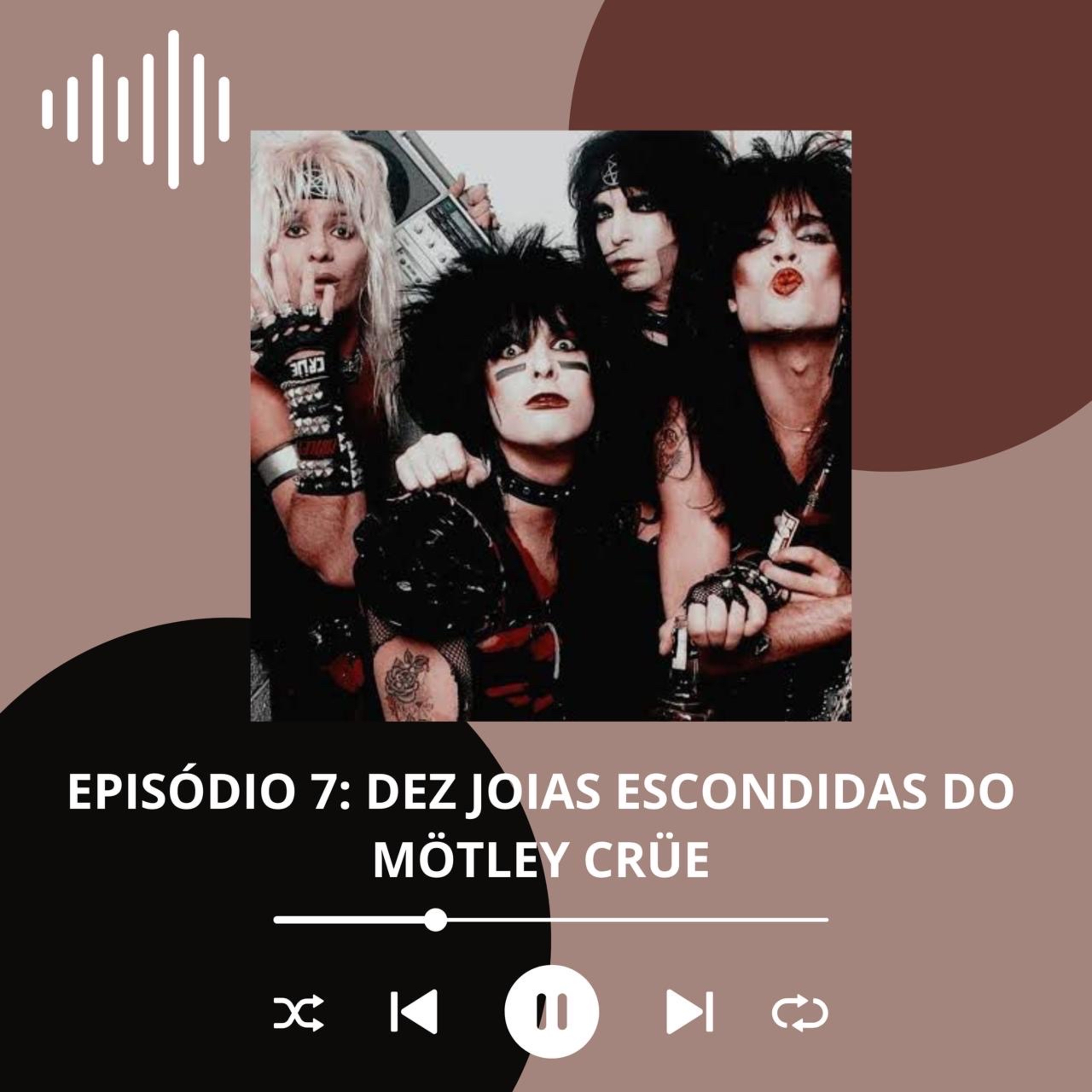 #7 - Dez joias escondidas do Mötley Crüe  episode artwork