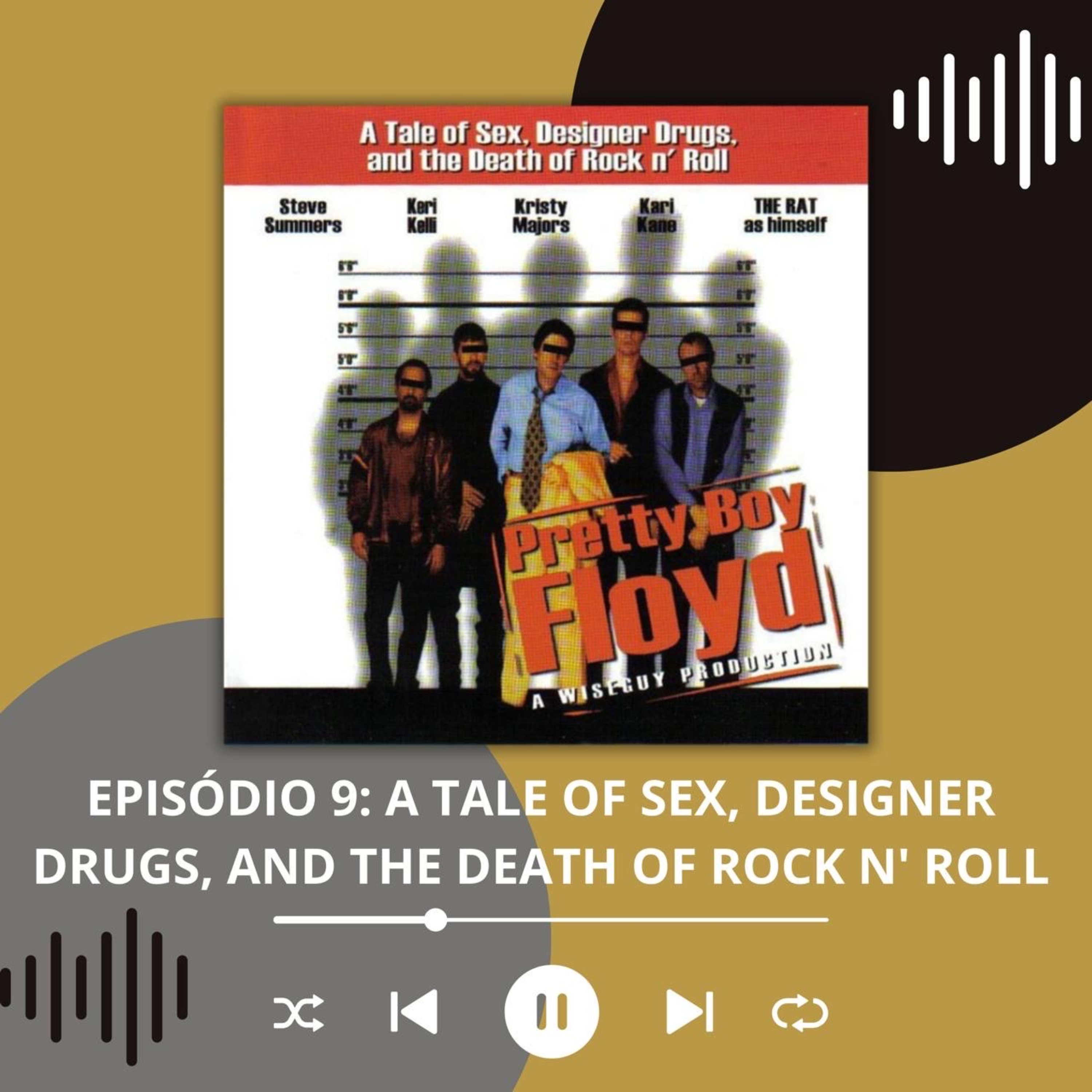 #9 - A Tale of Sex, Designer Drugs, and the Death of Rock N' Roll - Pretty Boy Floyd episode artwork