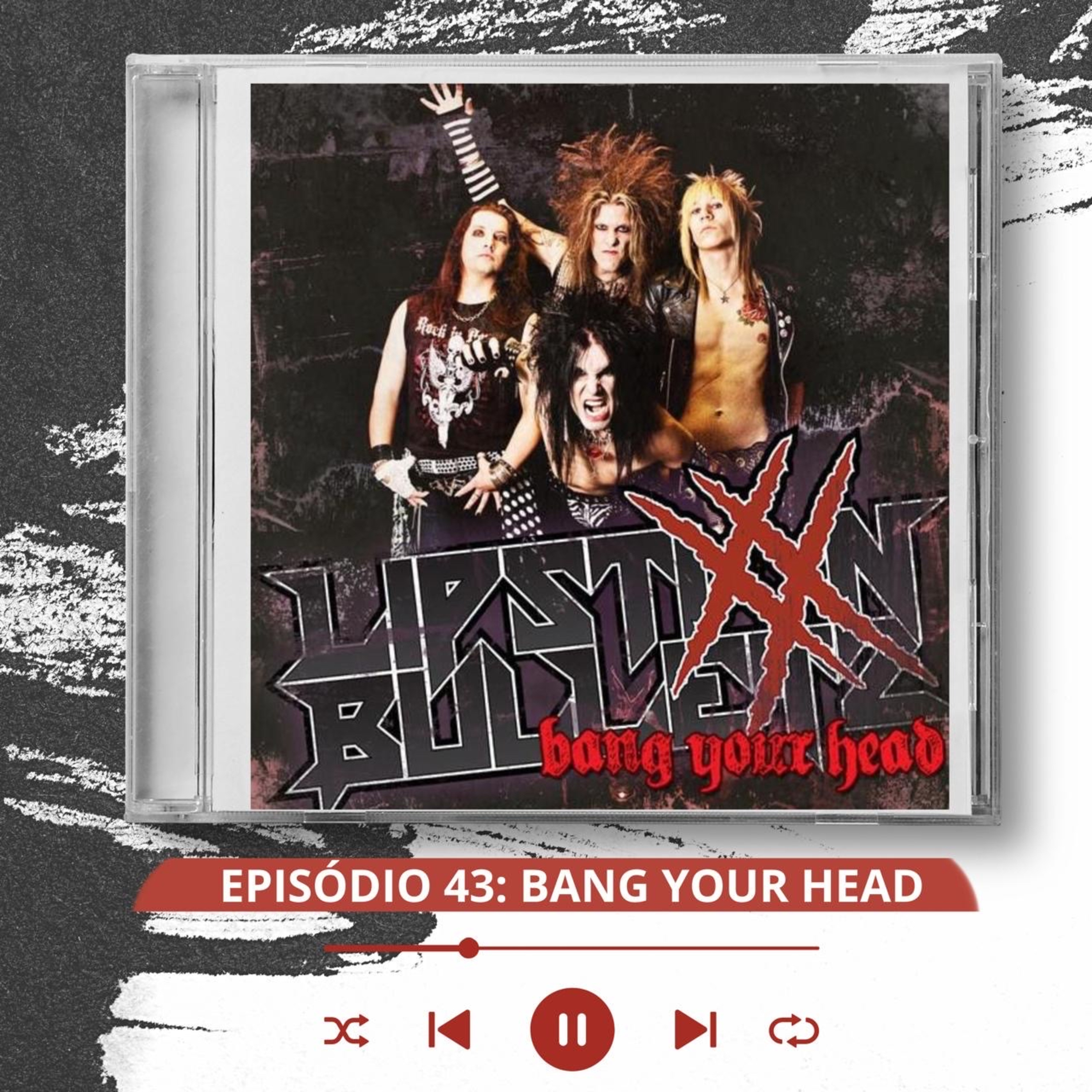 #43 - Bang Your Head - Lipstixx ’N’ Bulletz  episode artwork