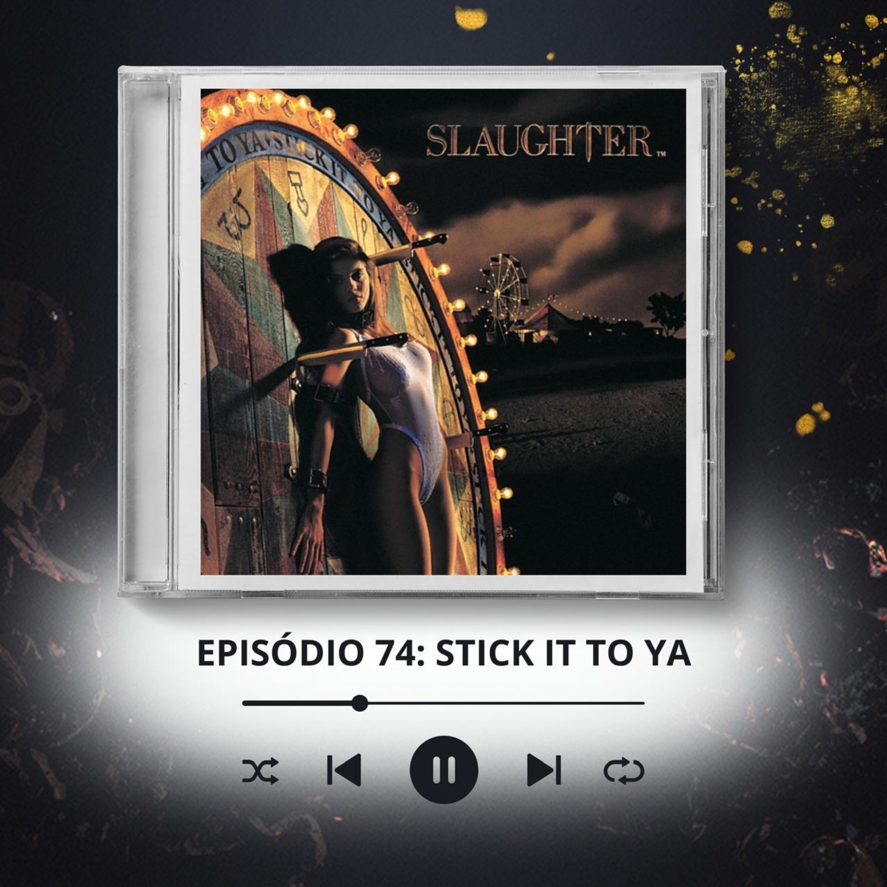 #74 - Stick It To Ya - Slaughter episode artwork