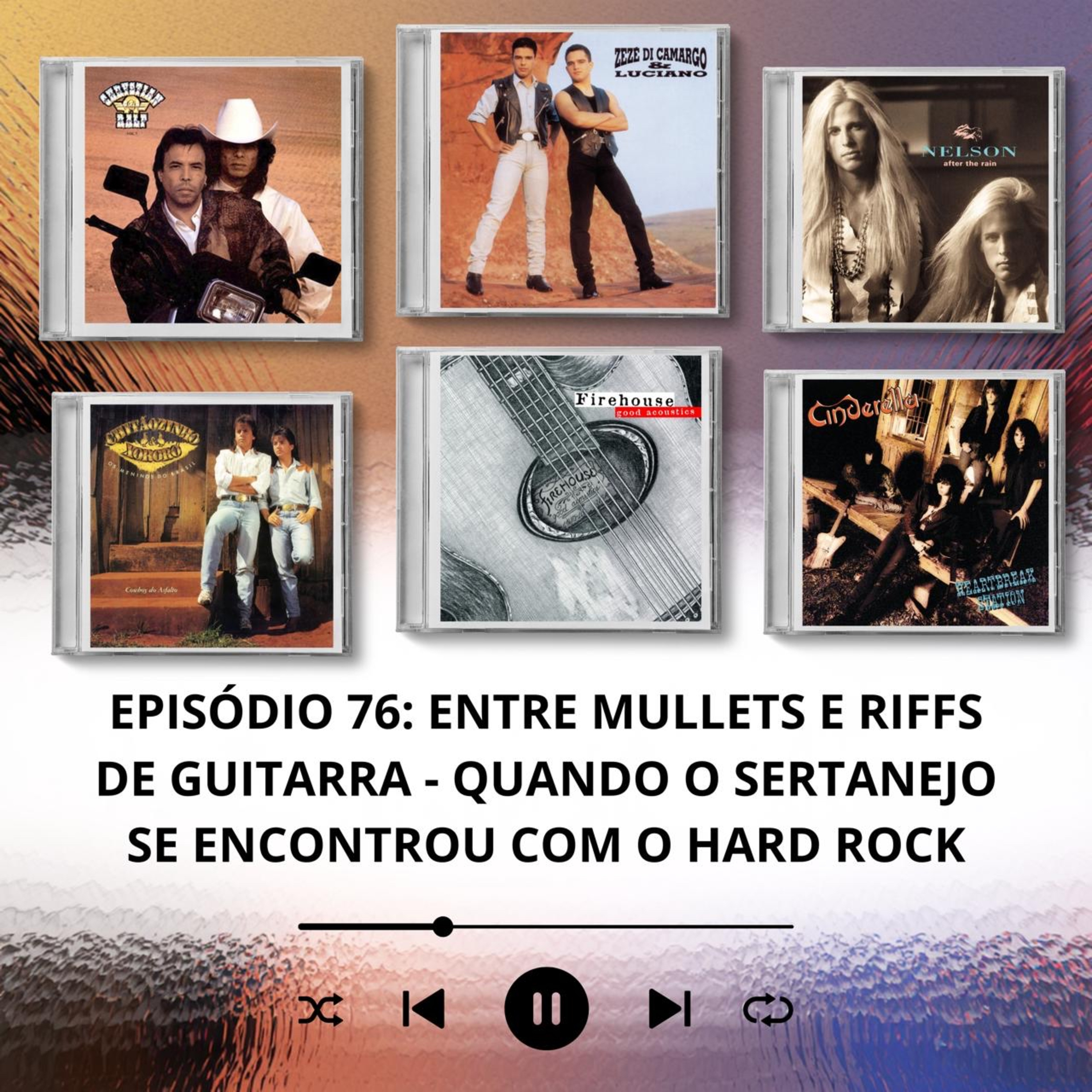 #76 - Entre mullets e riffs de guitarra:Quando o sertanejo se encontrou com o Hard Rock (Part. Aldo) episode artwork