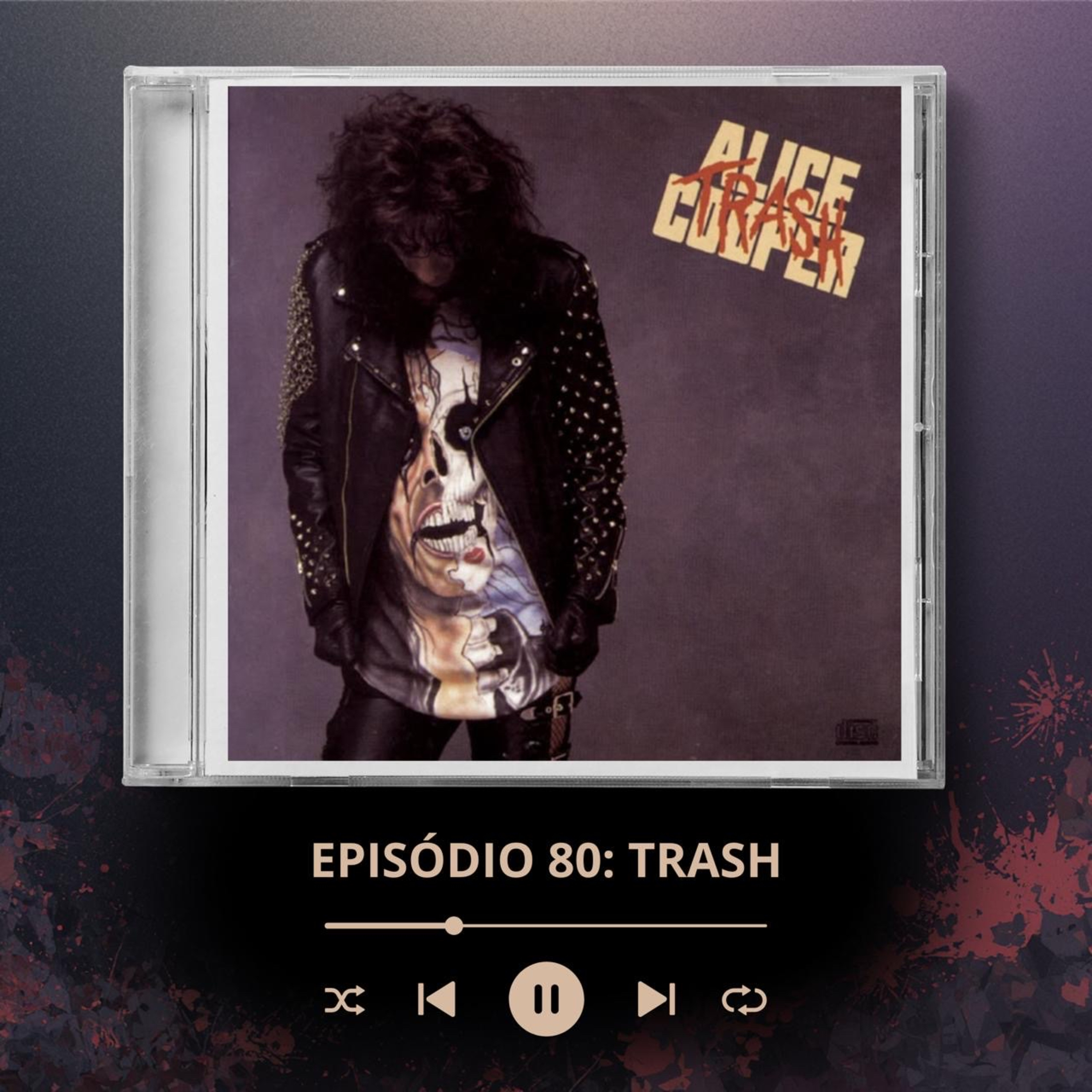 #80 - Trash - Alice Cooper episode artwork