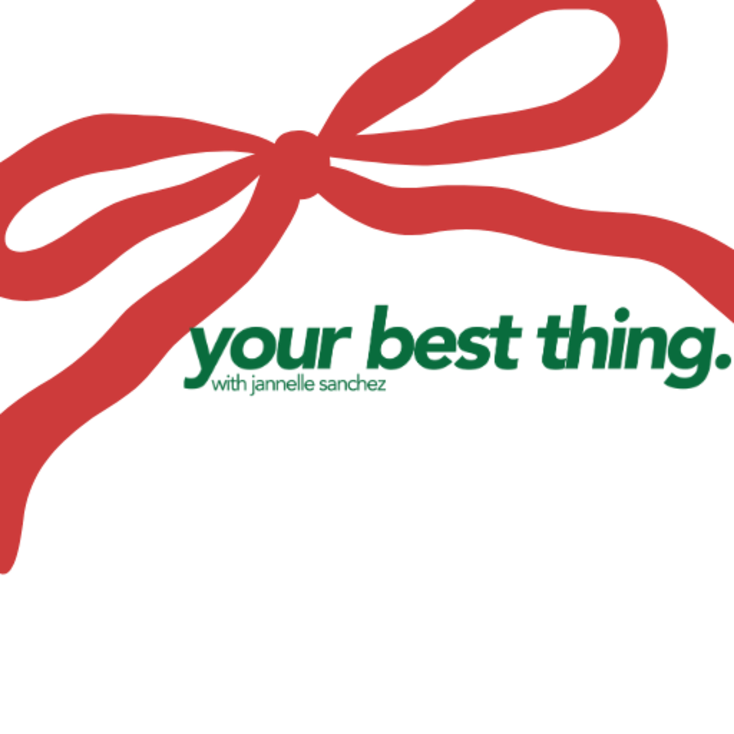 Your Best Thing with Jannelle Sanchez