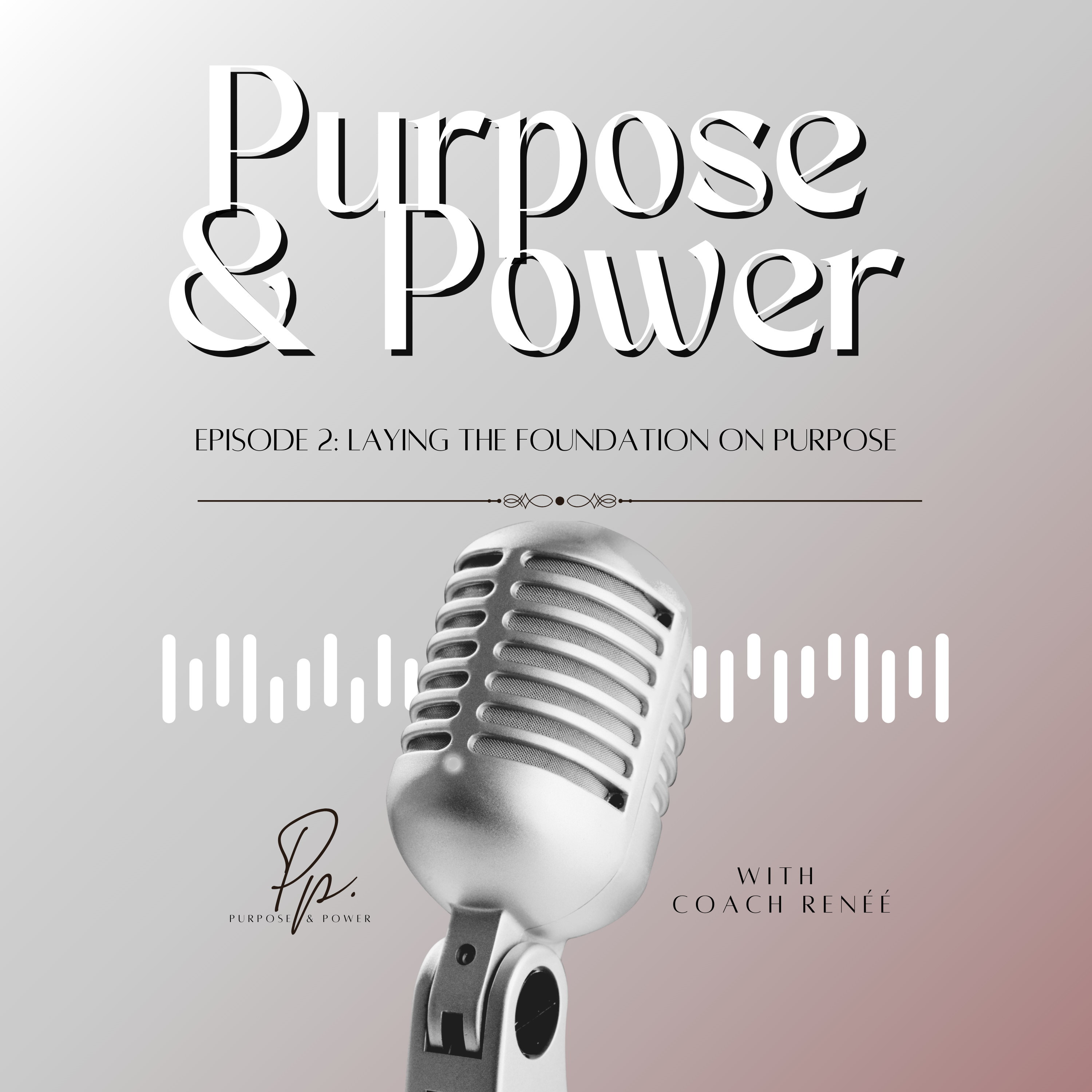 Purpose and Power Podcast