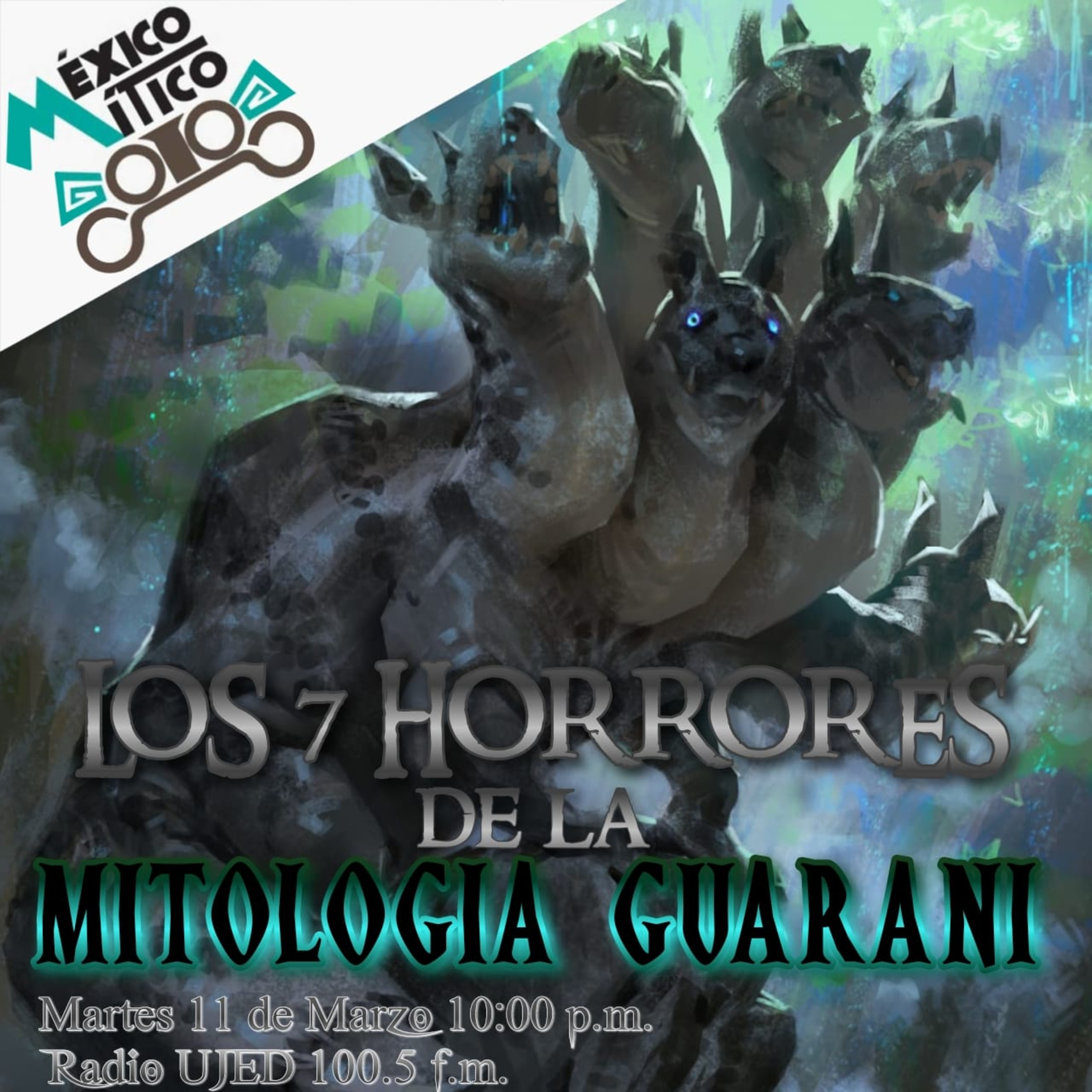 México Mítico: "Los 7 horrores de la mitología Guaraní" episode artwork